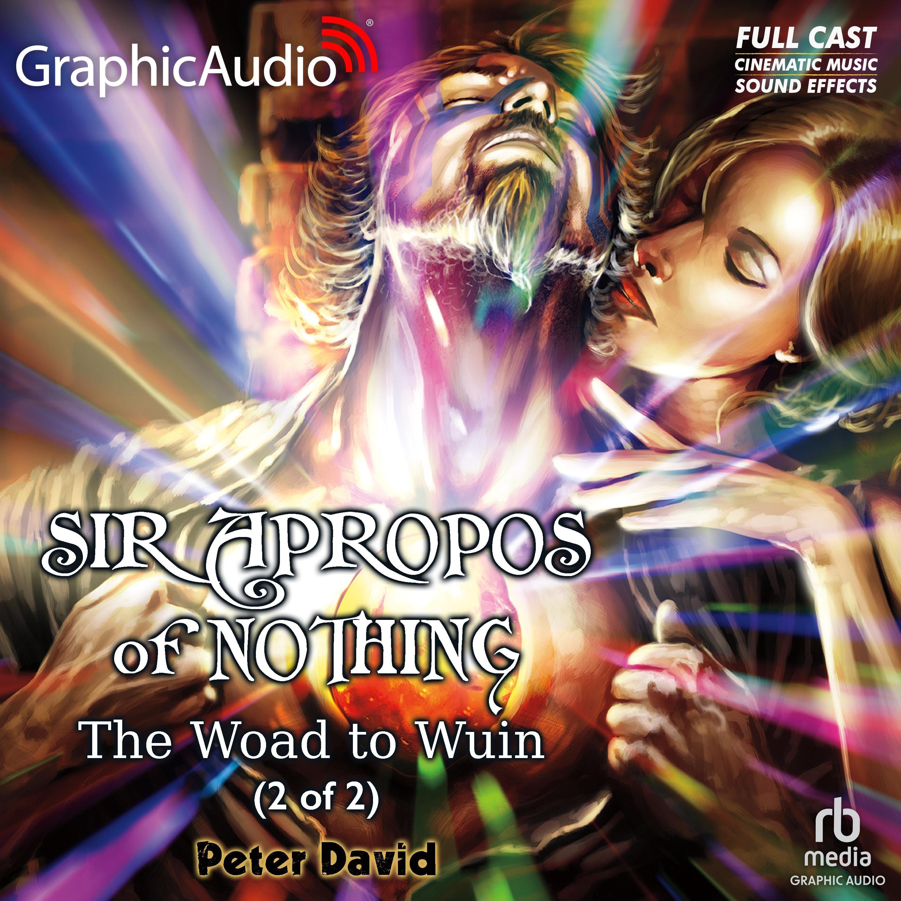 The Woad to Wuin (2 of 2) [Dramatized Adaptation]