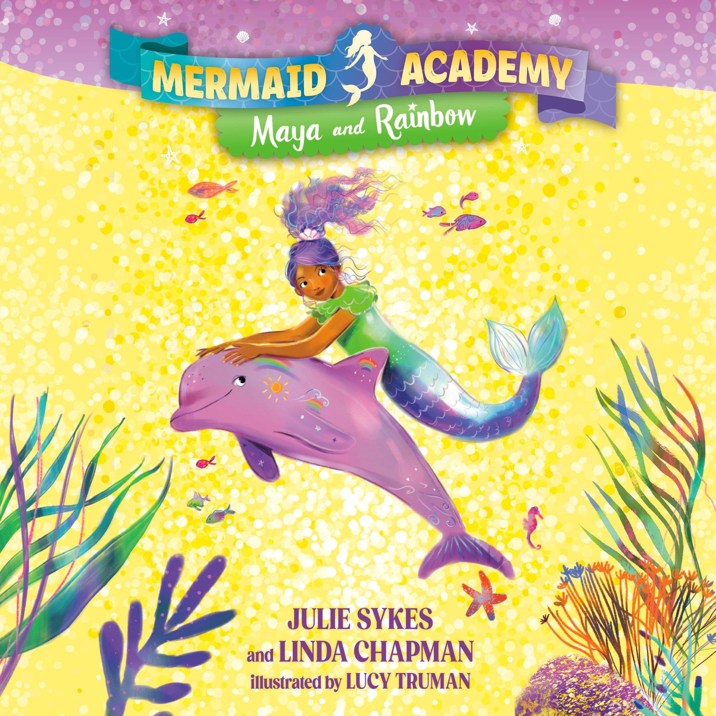 Mermaid Academy #3: Maya and Rainbow