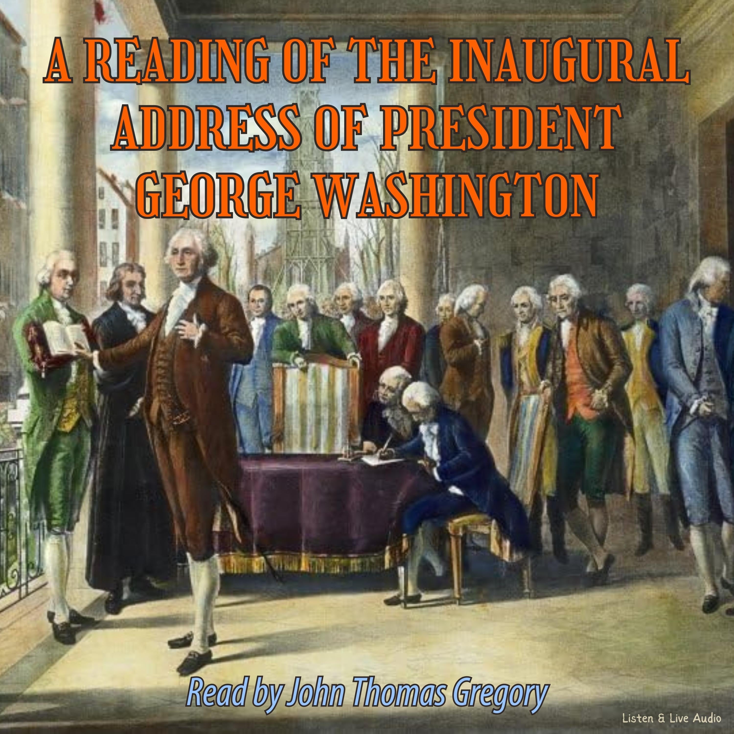 A Reading of the Inaugural Address of President George Washington