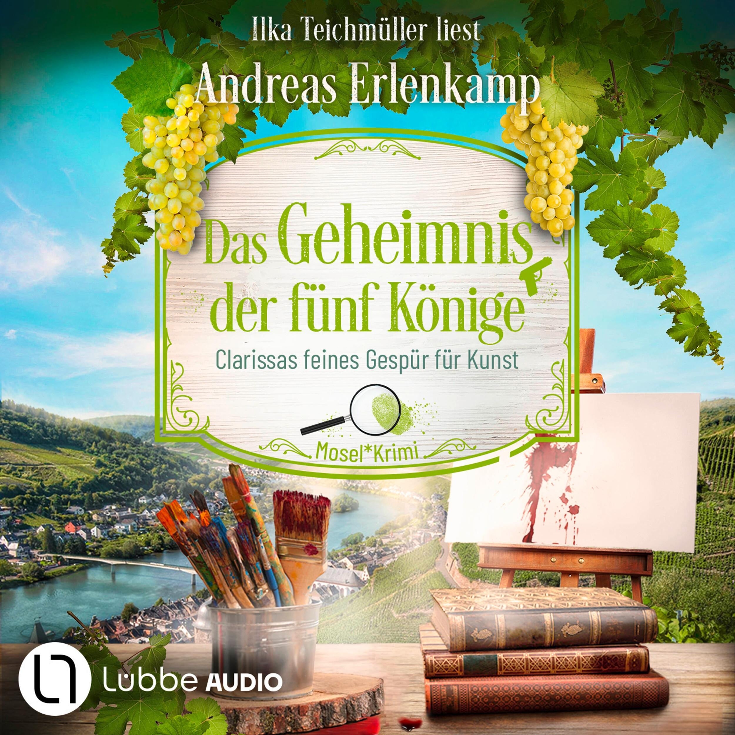 Das Geheimnis der fünf Könige - Clarissas feines Gespür für Kunst - Mosel-Krimi, Teil 5 (Ungekürzt)