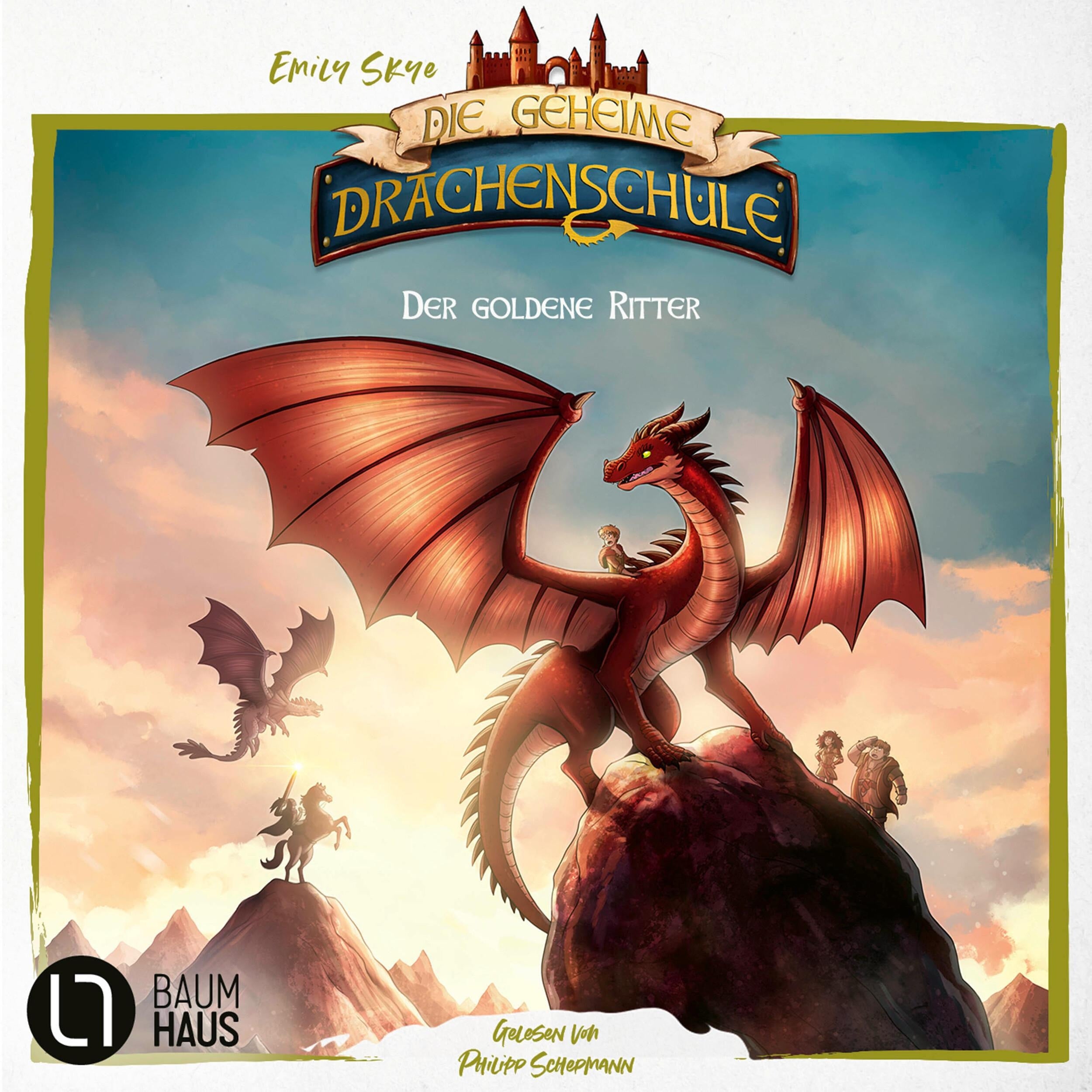 Der goldene Ritter - Die geheime Drachenschule - Die Vorgeschichte, Teil 2 (Ungekürzt)