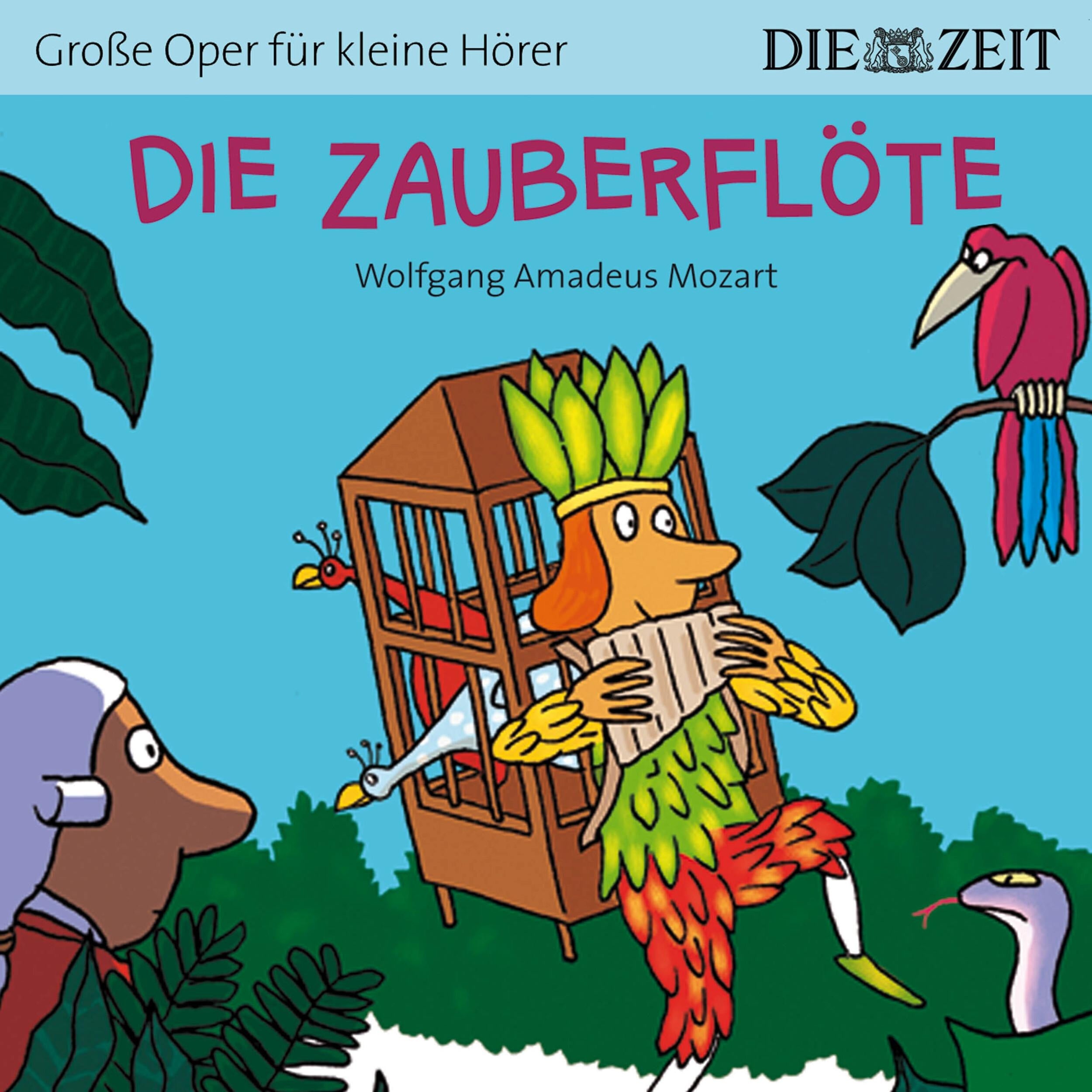 Die ZEIT-Edition "Große Oper für kleine Hörer", Die Zauberflöte (ungekürzt)