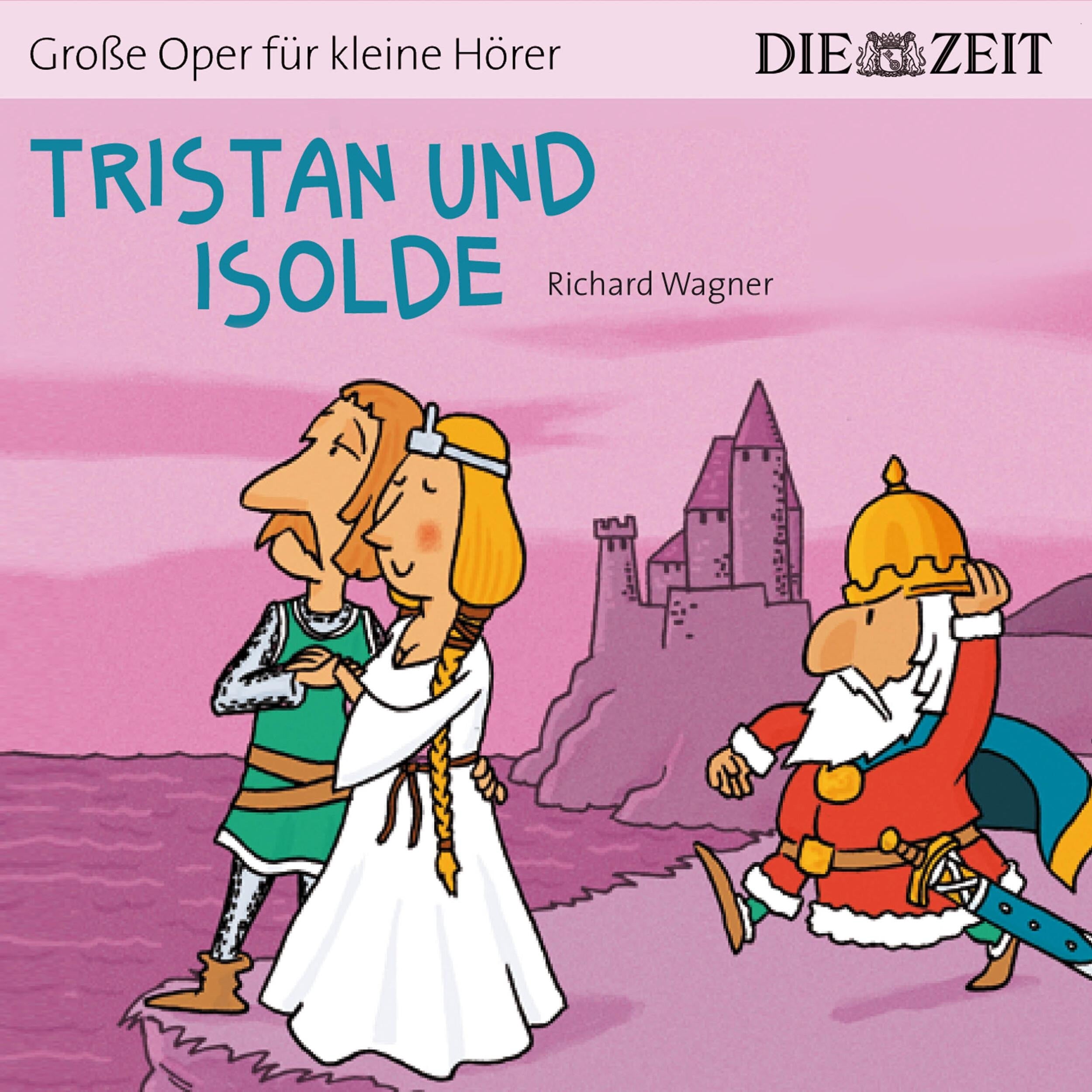 Die ZEIT-Edition "Große Oper für kleine Hörer", Tristan und Isolde (ungekürzt)