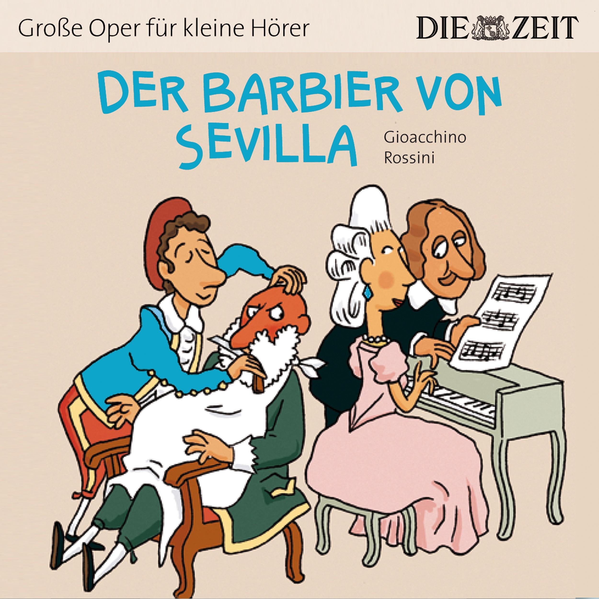 Die ZEIT-Edition "Große Oper für kleine Hörer", Der Barbier von Sevilla (ungekürzt)