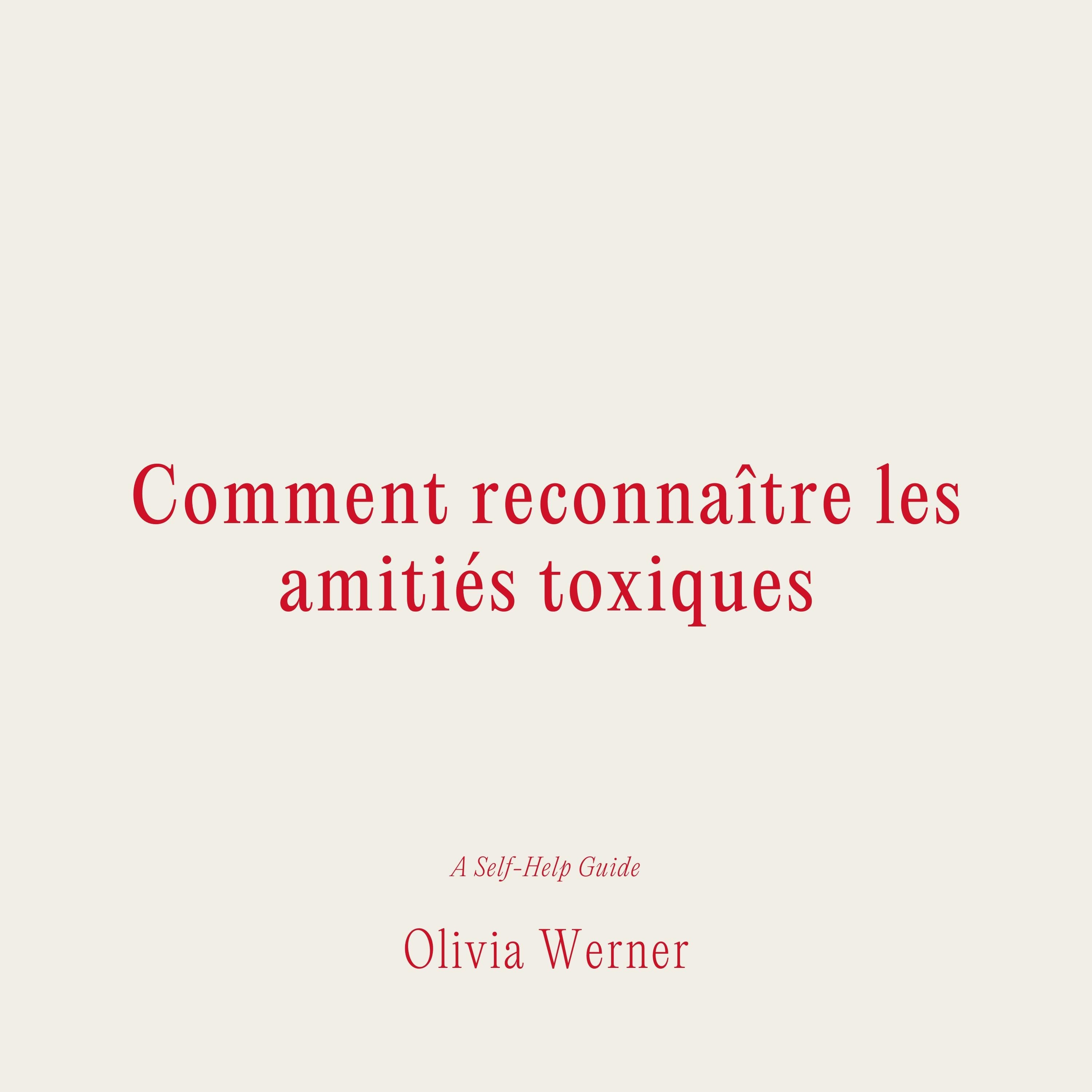 Comment reconnaître les amitiés toxiques