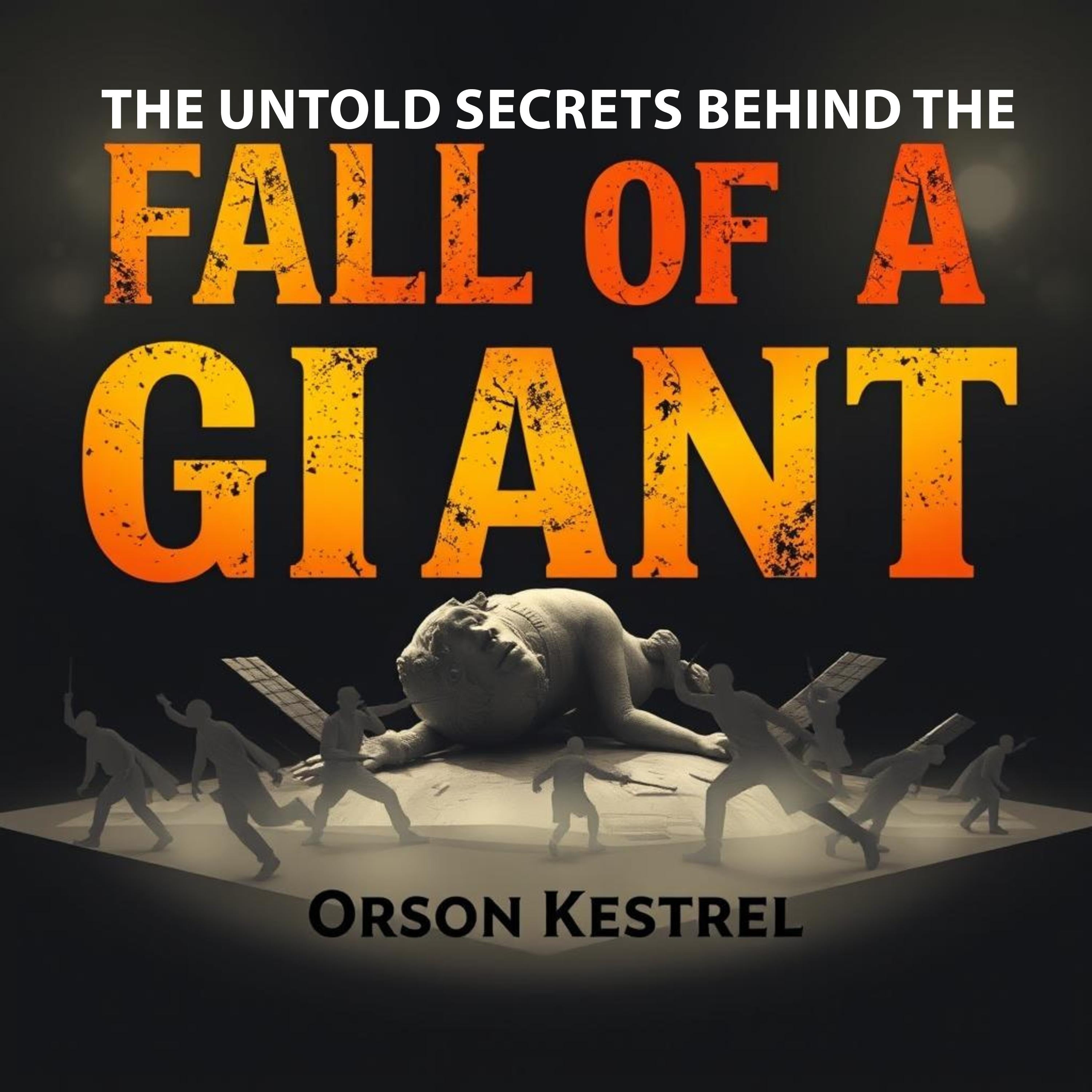 The Untold Secrets Behind the Fall of a Giant