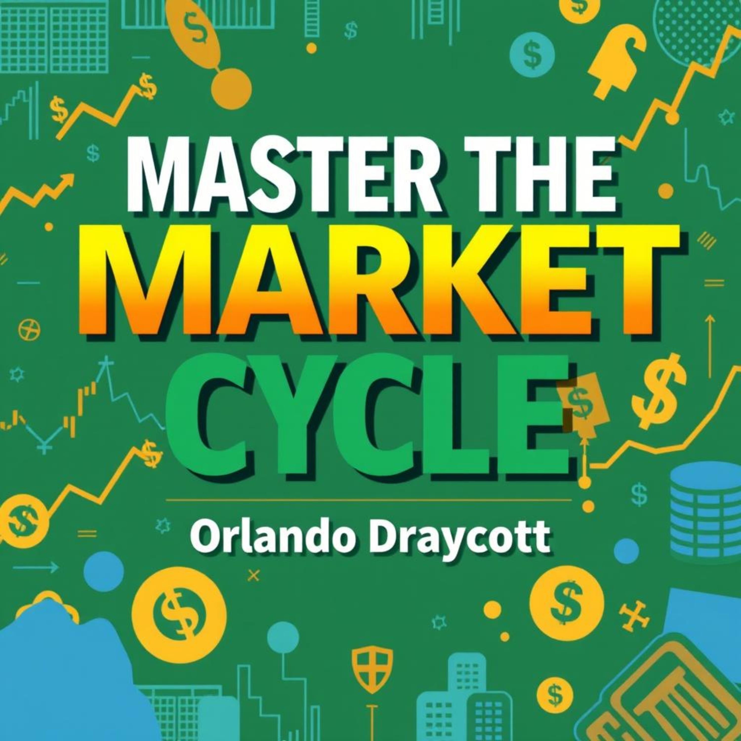 Master the Market Cycle: Win Your Financial Battles Today