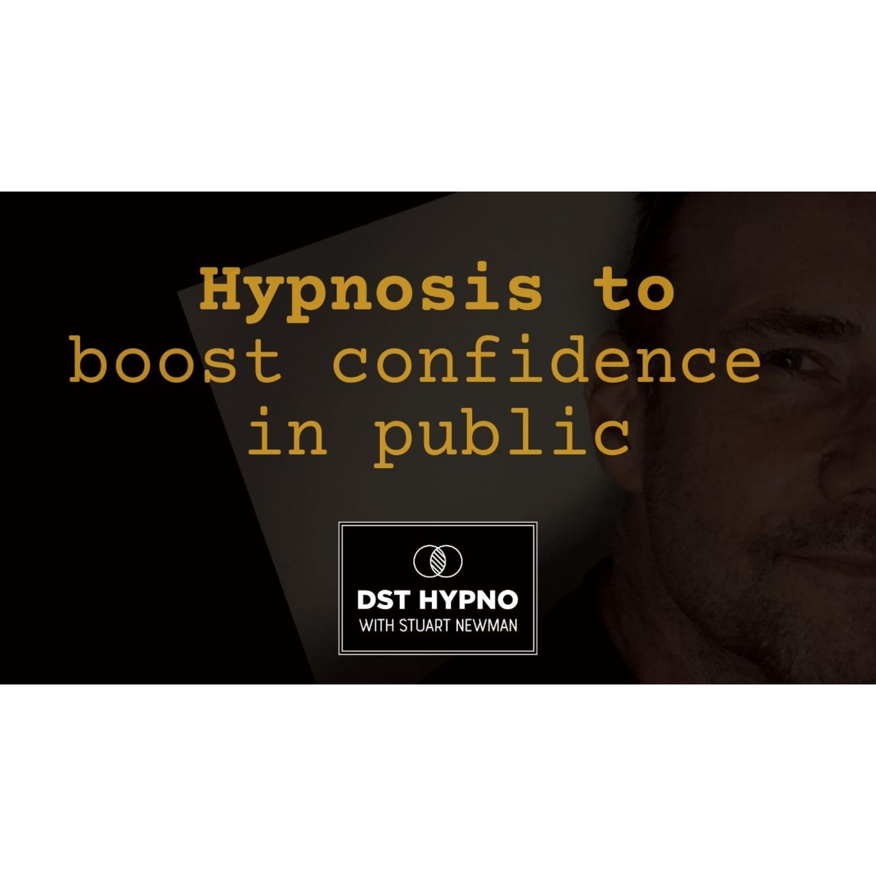 Hypnosis to boost confidence in public - A guided meditation - DST Hypno with Stu Newman