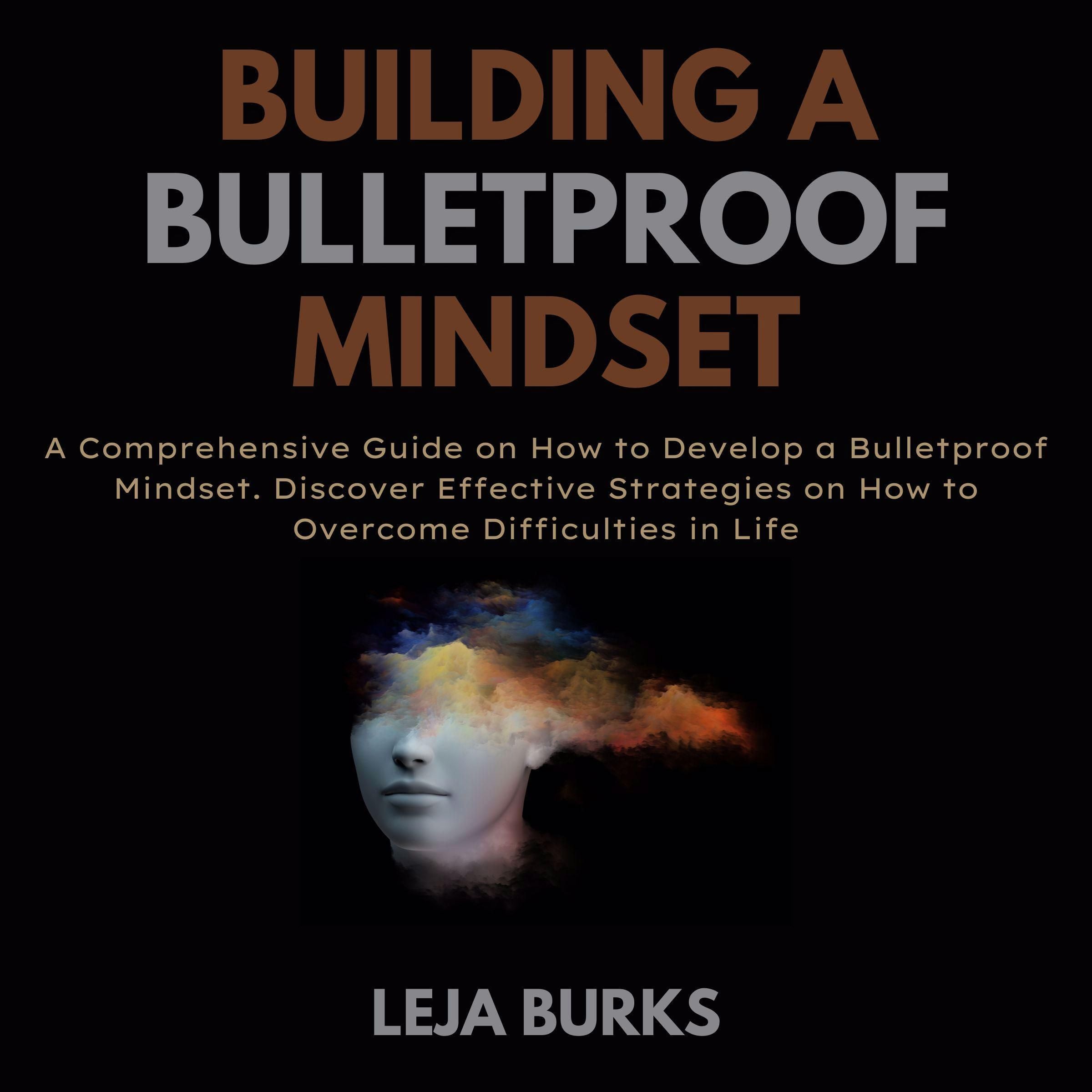 Building a Bulletproof Mindset