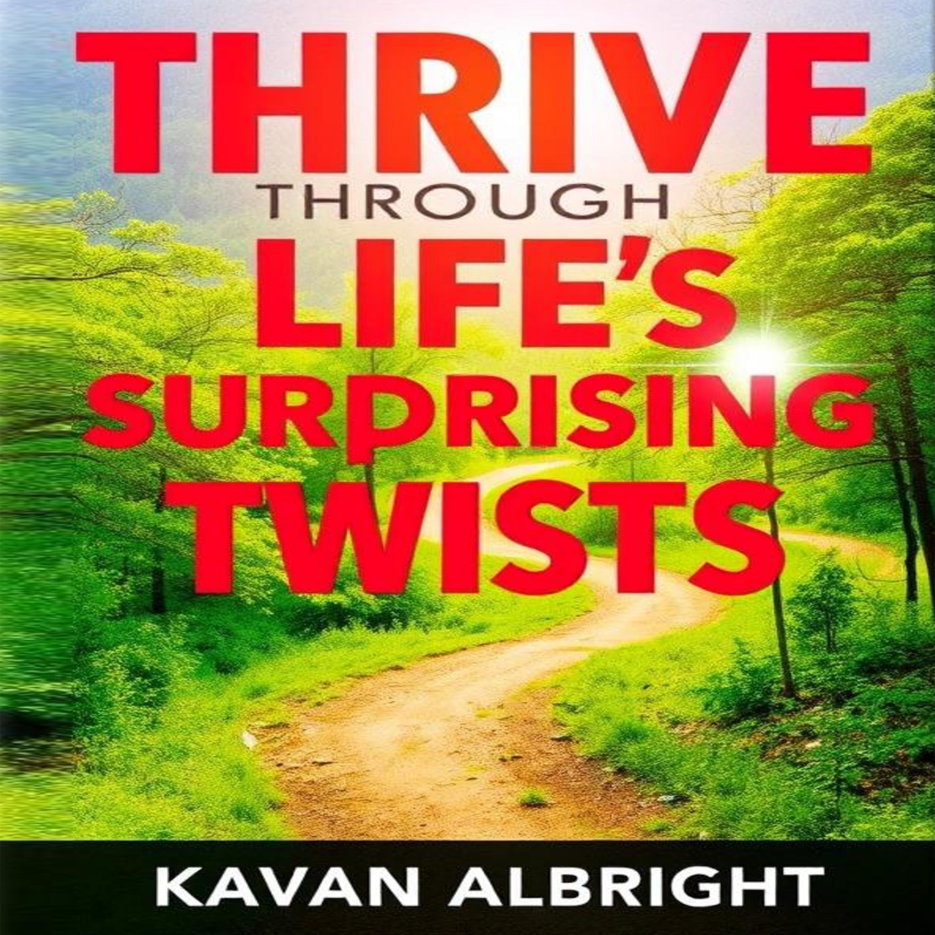 Thrive Through Life's Surprising Twists