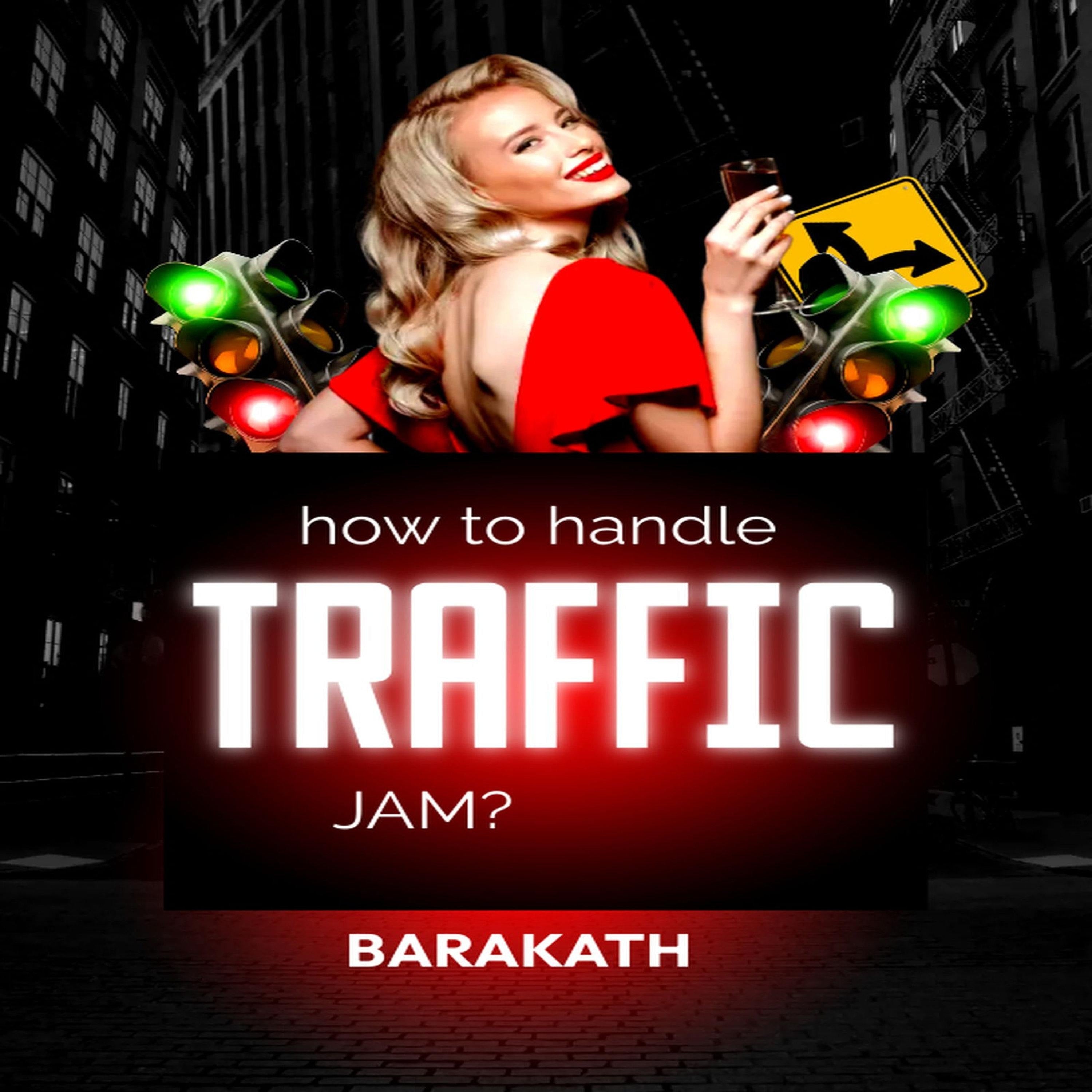 How to handle traffic jam?