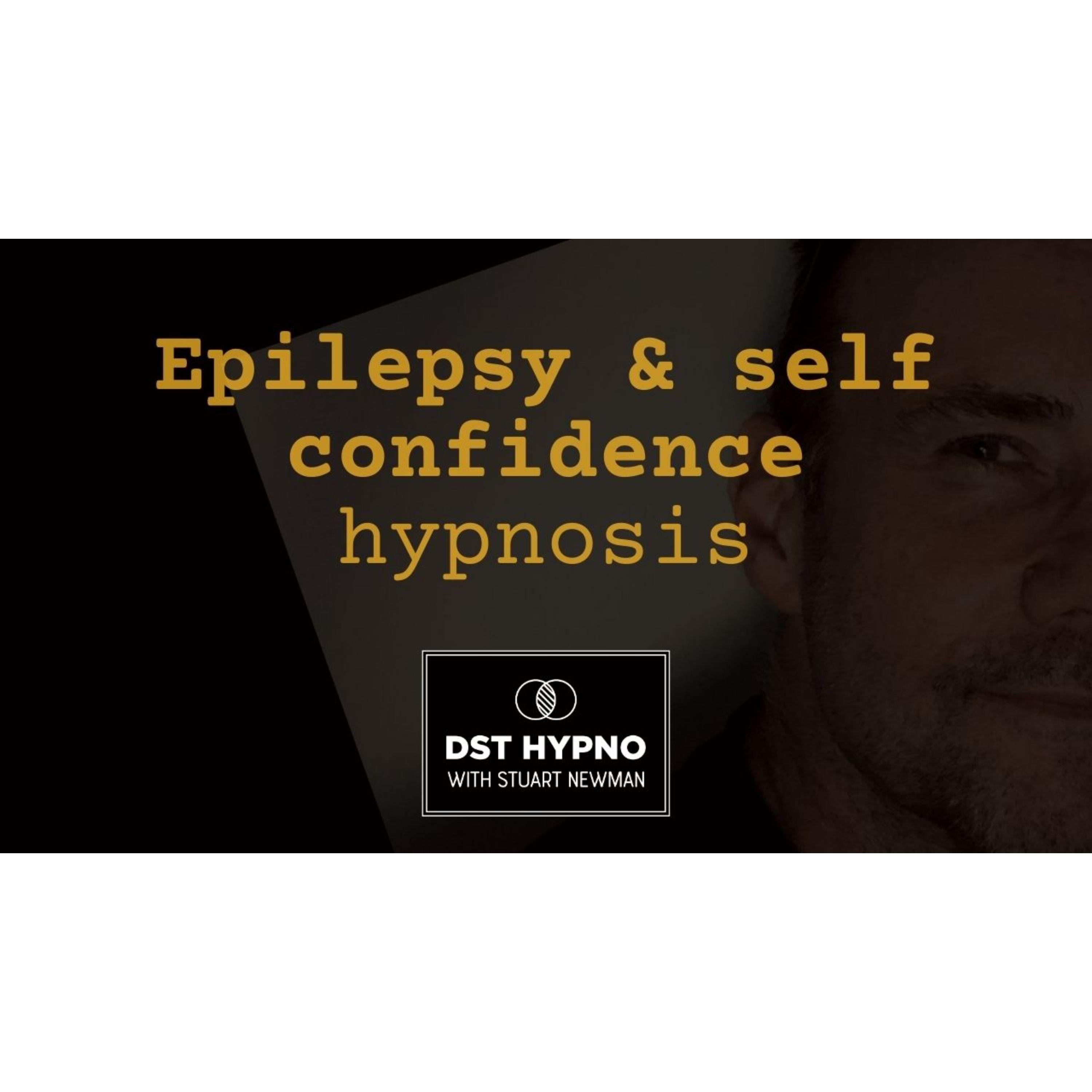 Epilepsy and self confidence hypnosis - A guided meditation - DST Hypno with Stu Newman