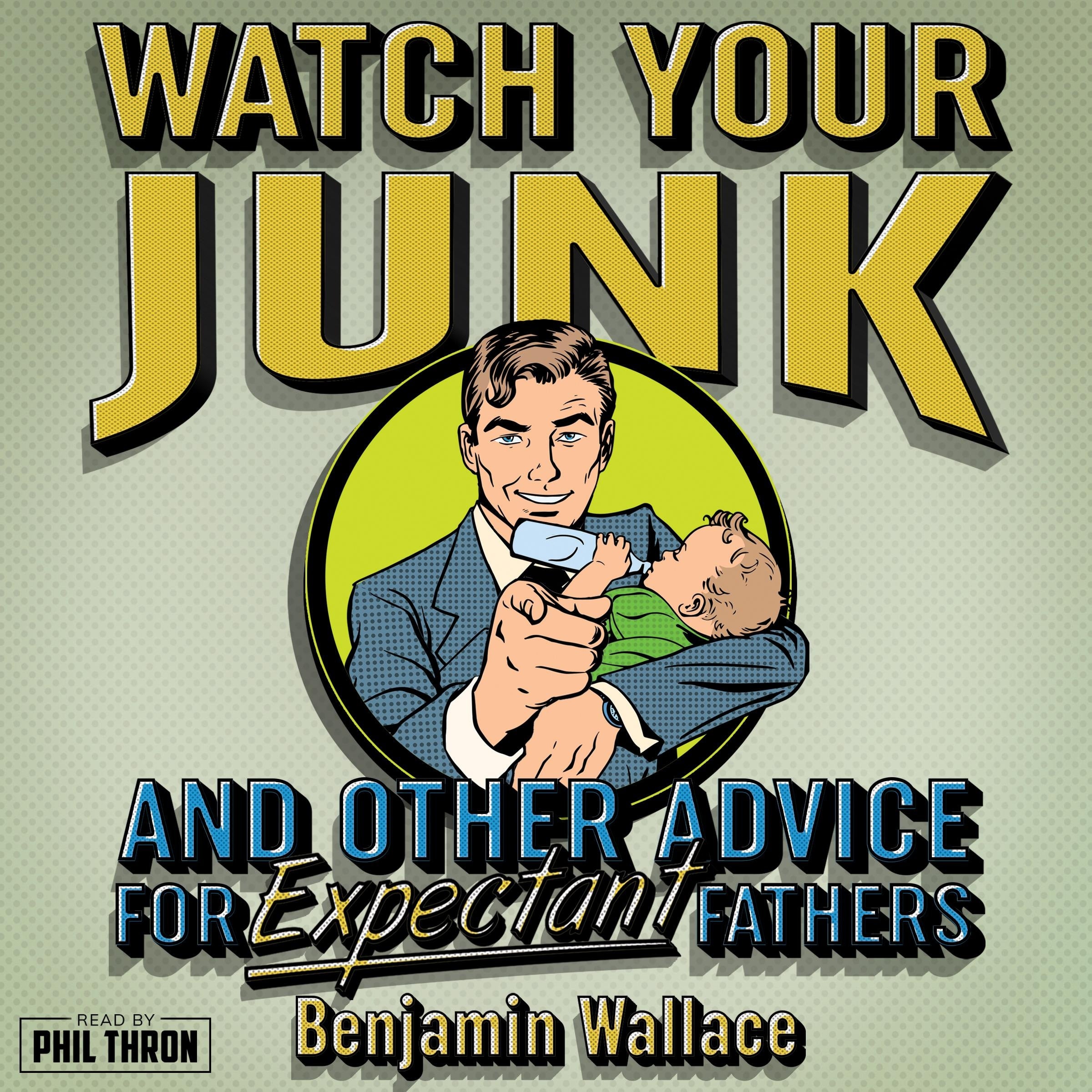 Watch Your Junk & Other Advice for Expectant Fathers