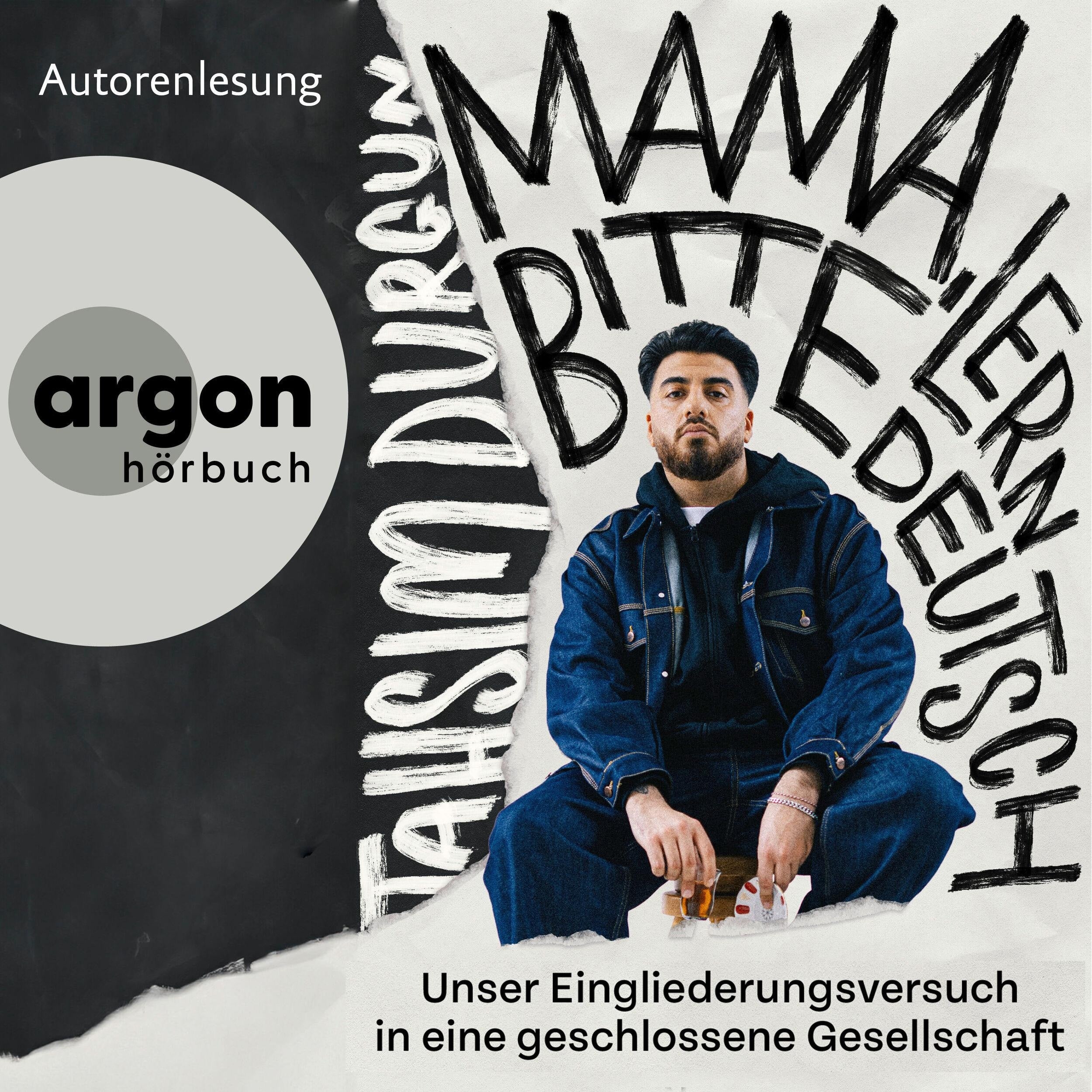"Mama, bitte lern Deutsch" - Unser Eingliederungsversuch in eine geschlossene Gesellschaft (Ungekürzte Autorenlesung)