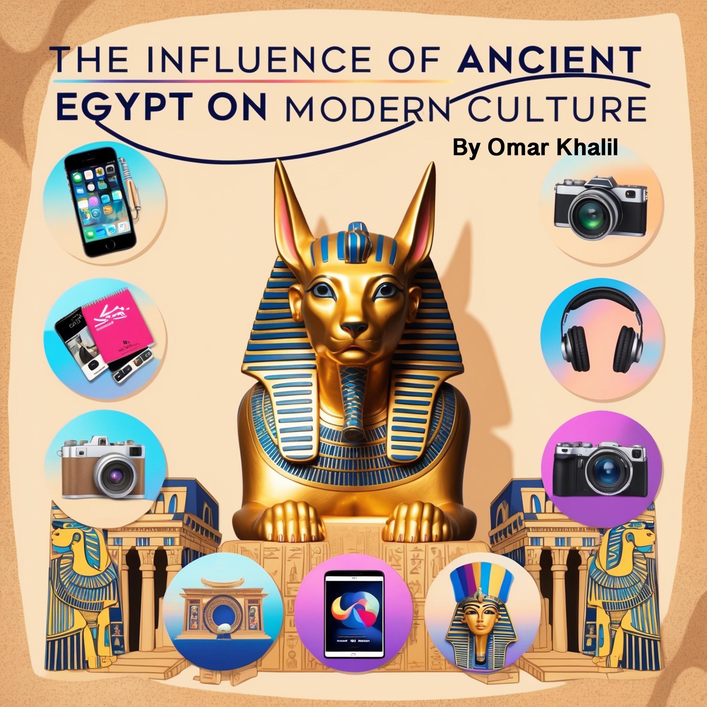 The Influence of Ancient Egypt on Modern Culture