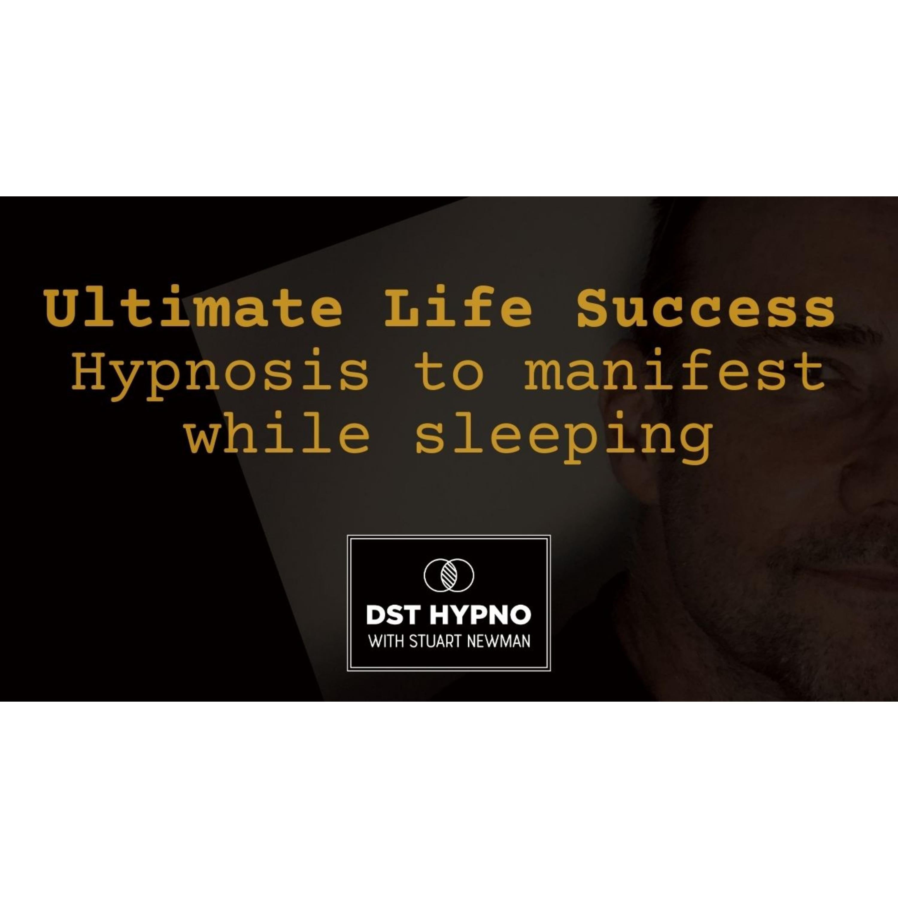 Ultimate Life Success meditation - Hypnosis for success while sleeping - A guided meditation - DST Hypno with Stu Newman