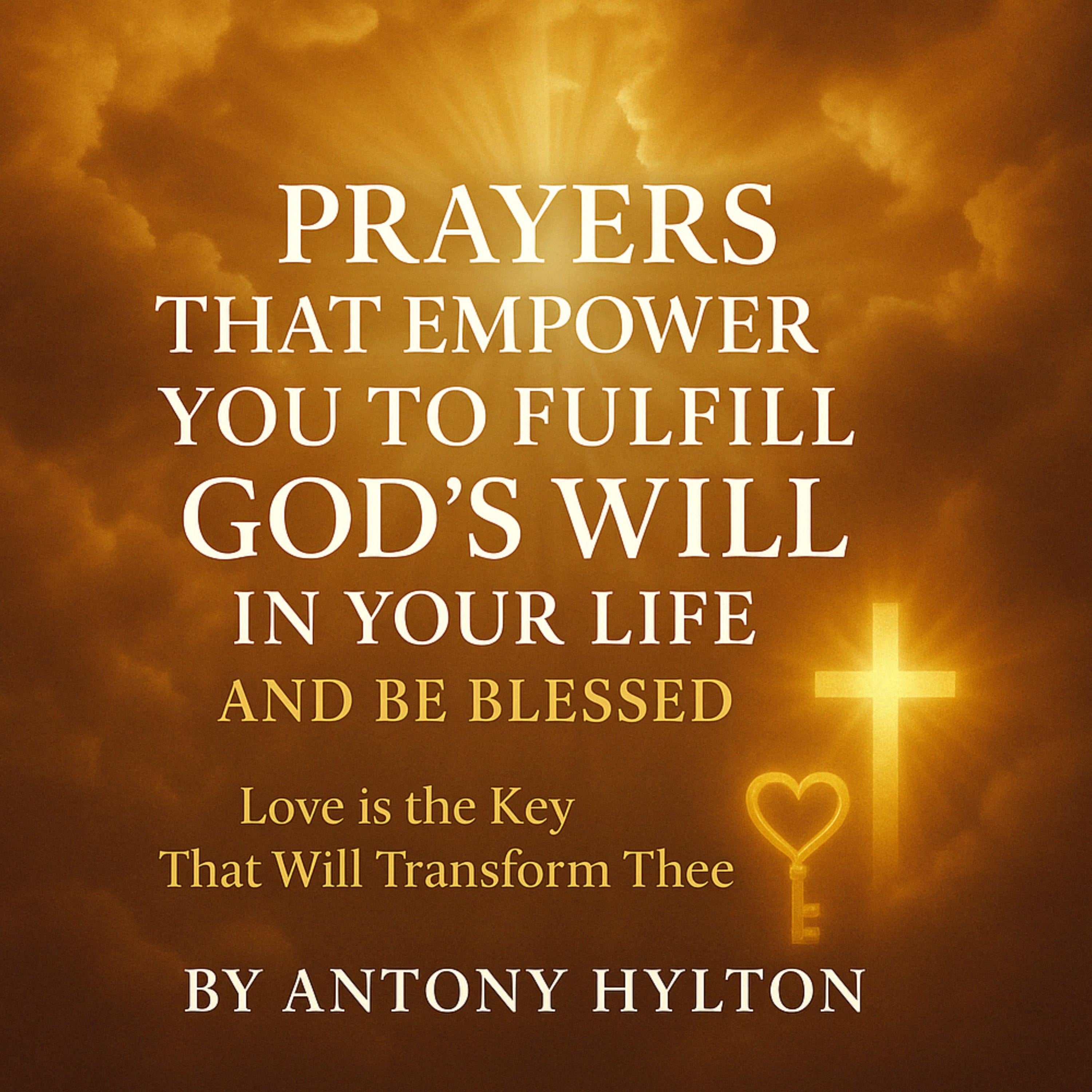 Prayers that Empower You to Fulfil God's Will in Your Life and Be Blessed