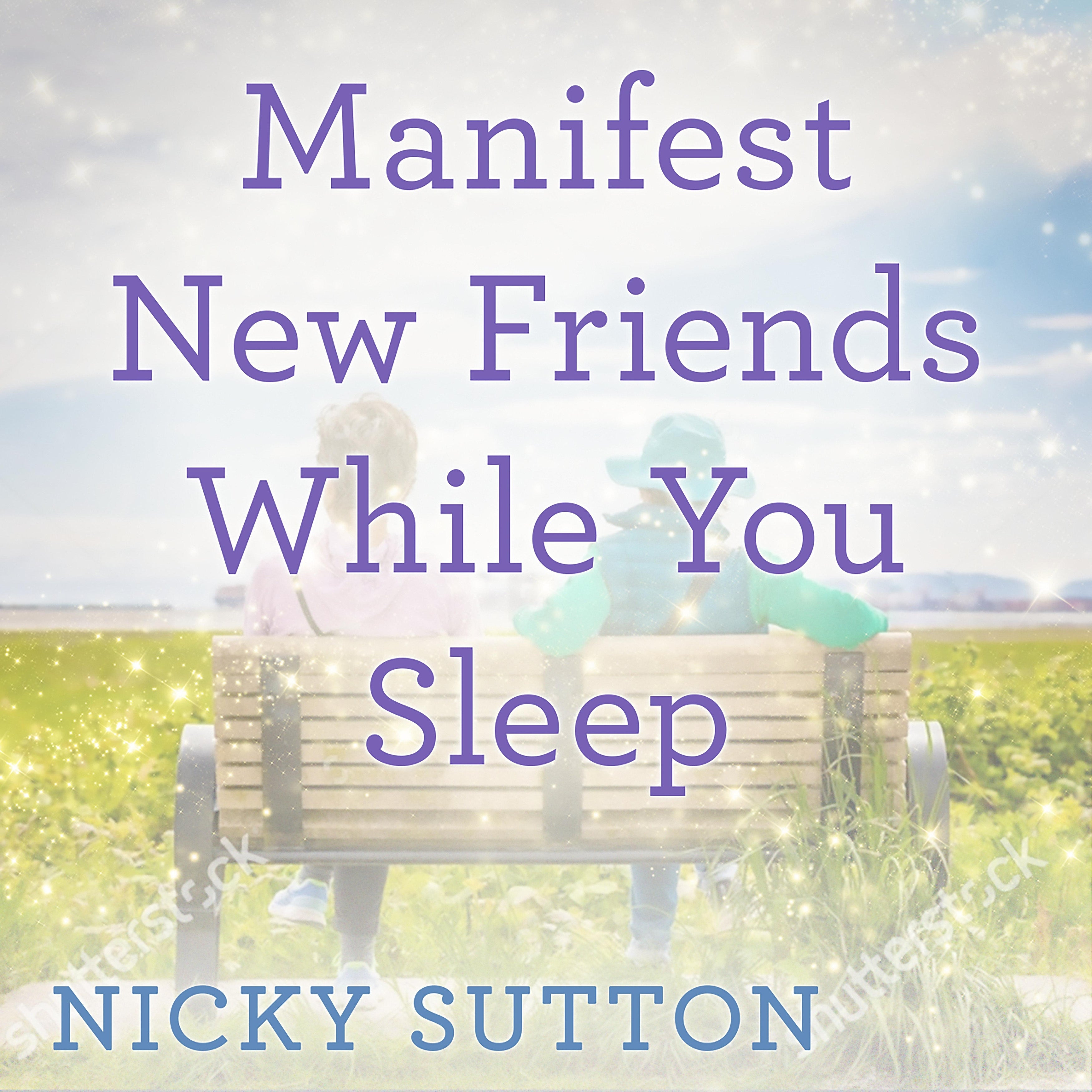 Manifest New Friends While You Sleep