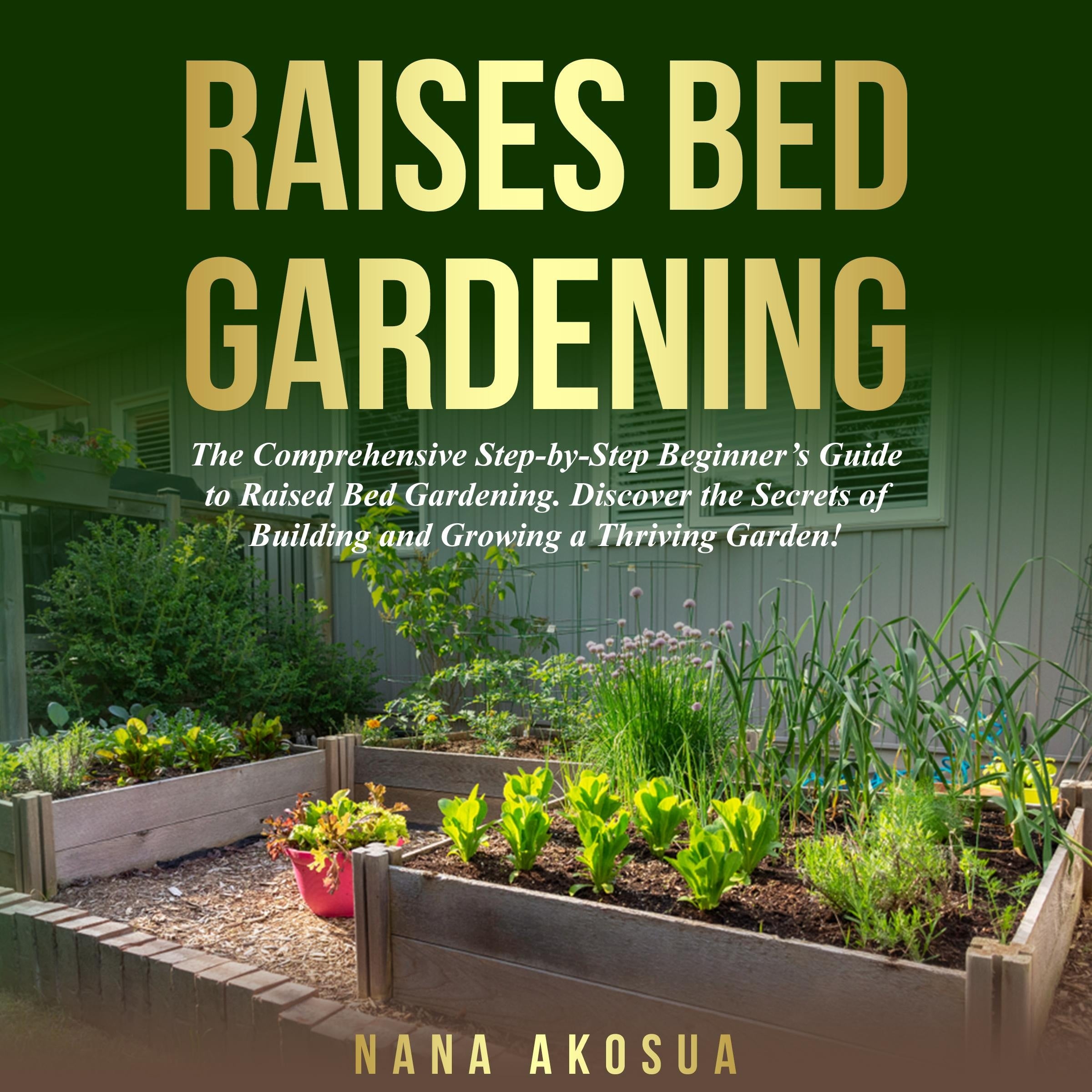 RAISED BED GARDENING FOR BEGINNERS
