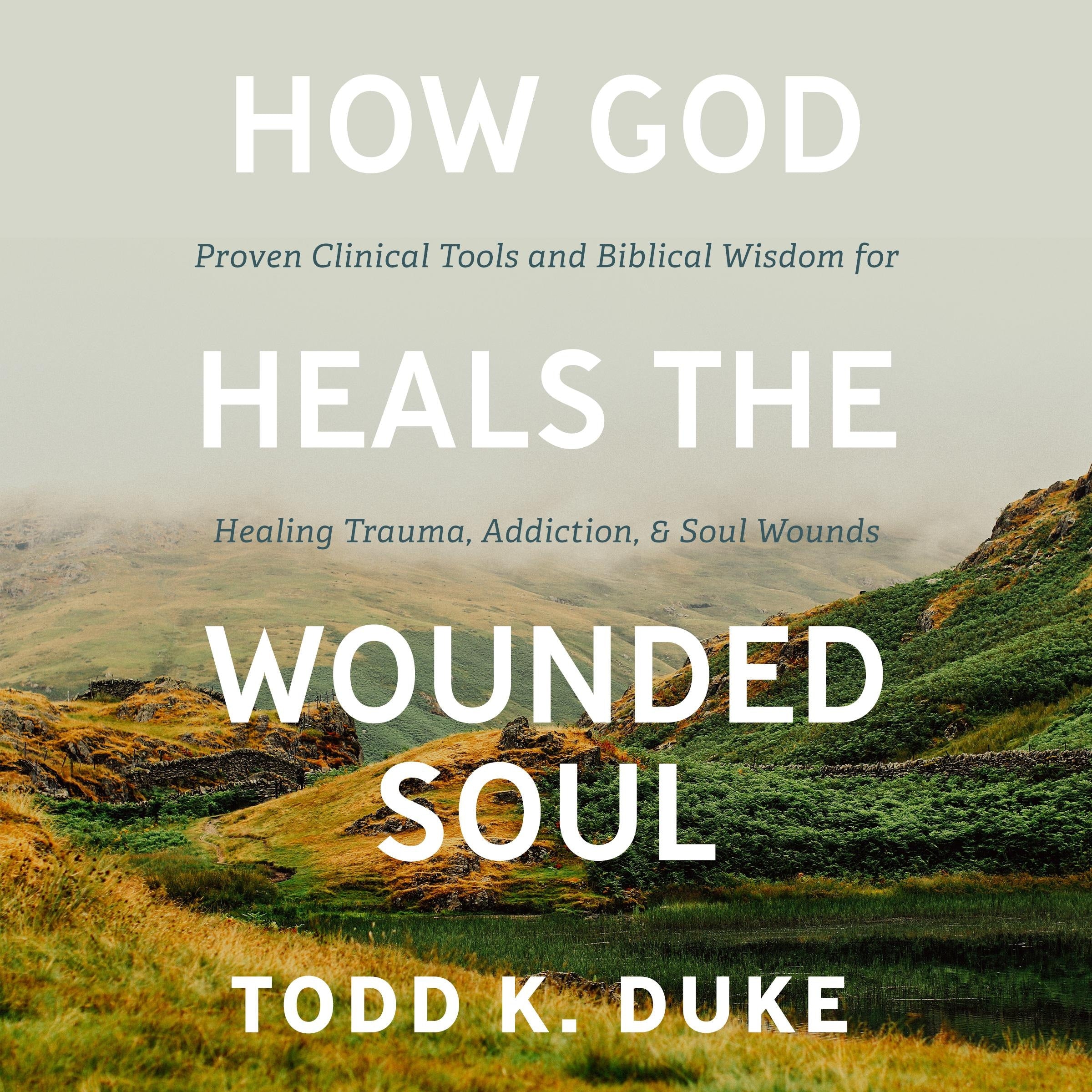 How God Heals the Wounded Soul