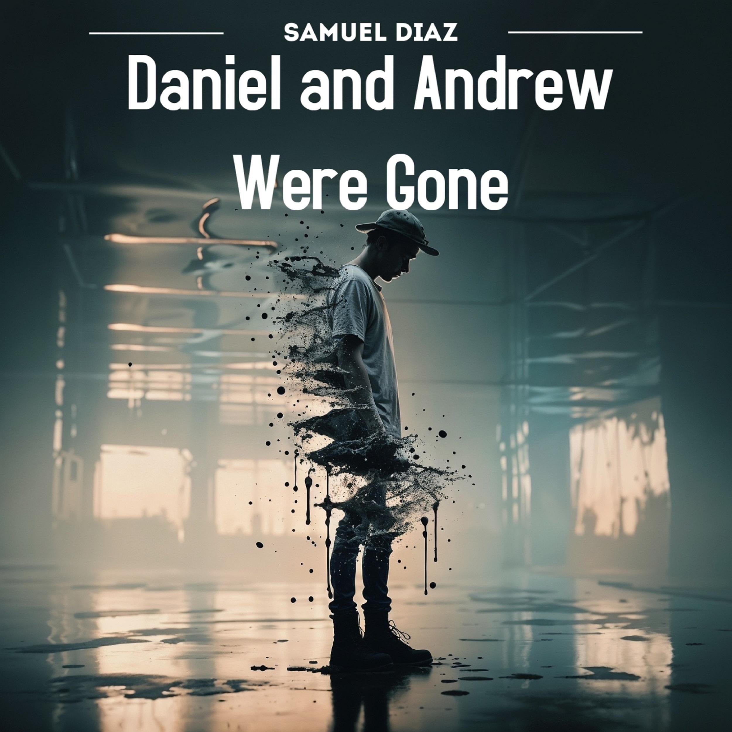 Daniel and Andrew Were Gone