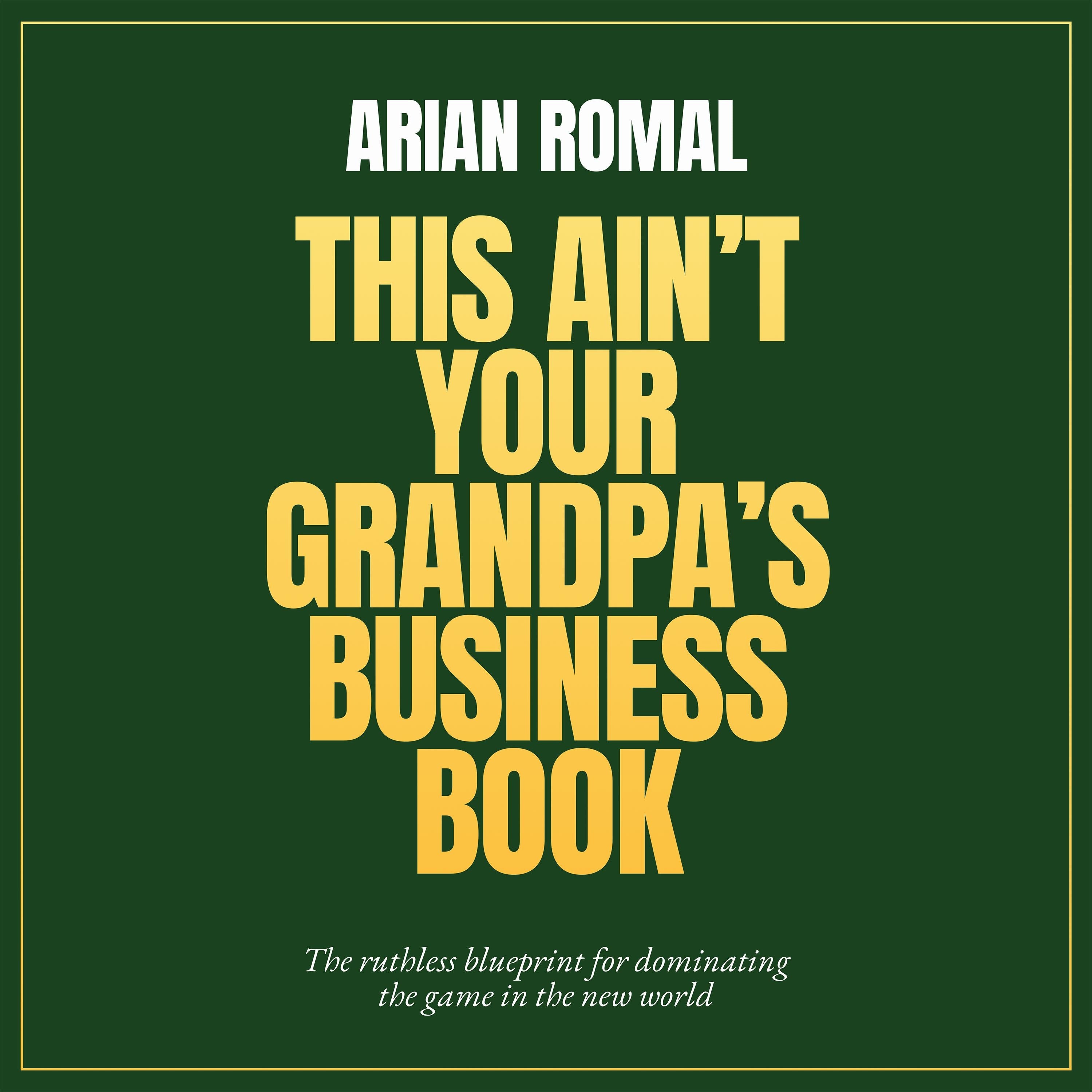 This Ain't Your Grandpa's Business Book