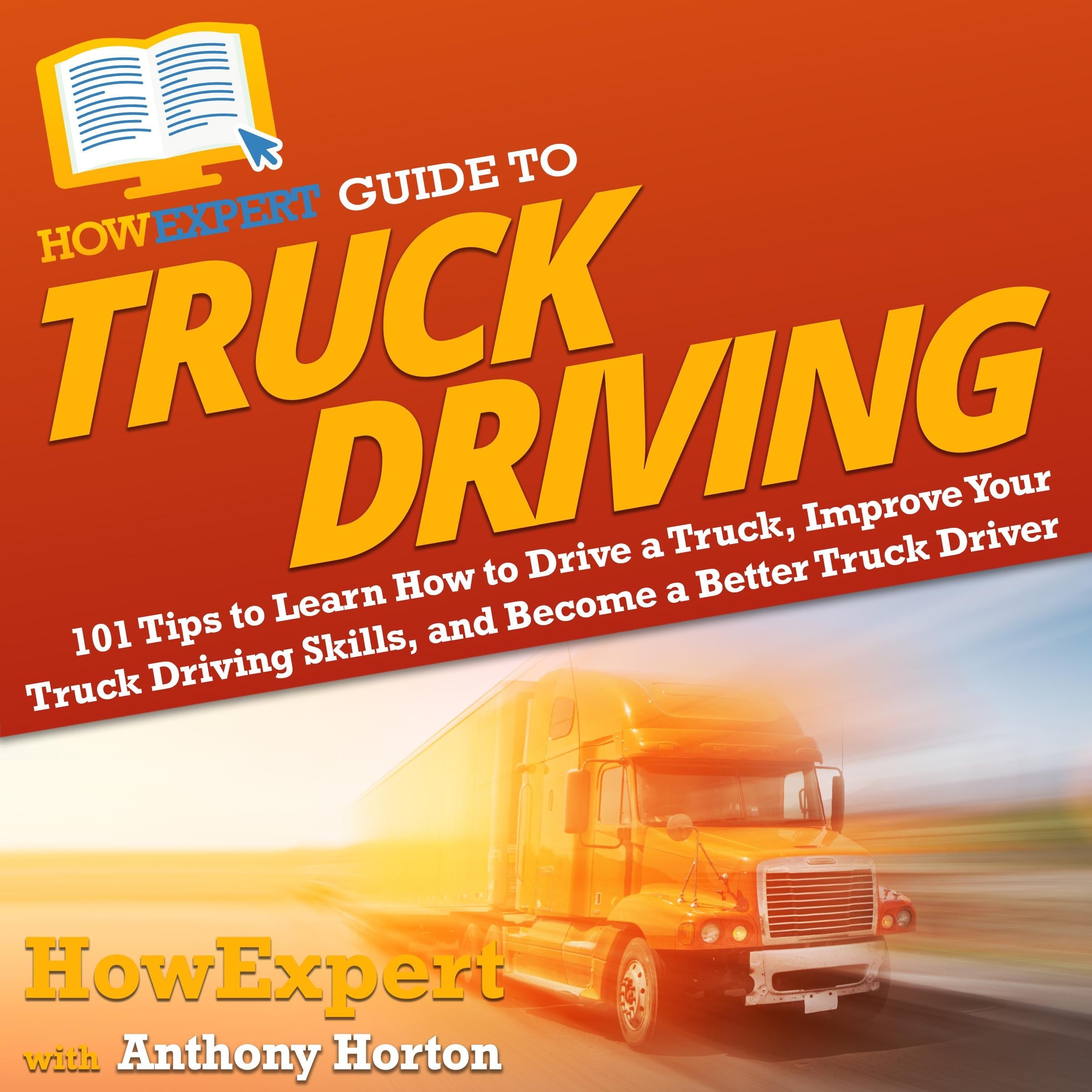 HowExpert Guide to Truck Driving