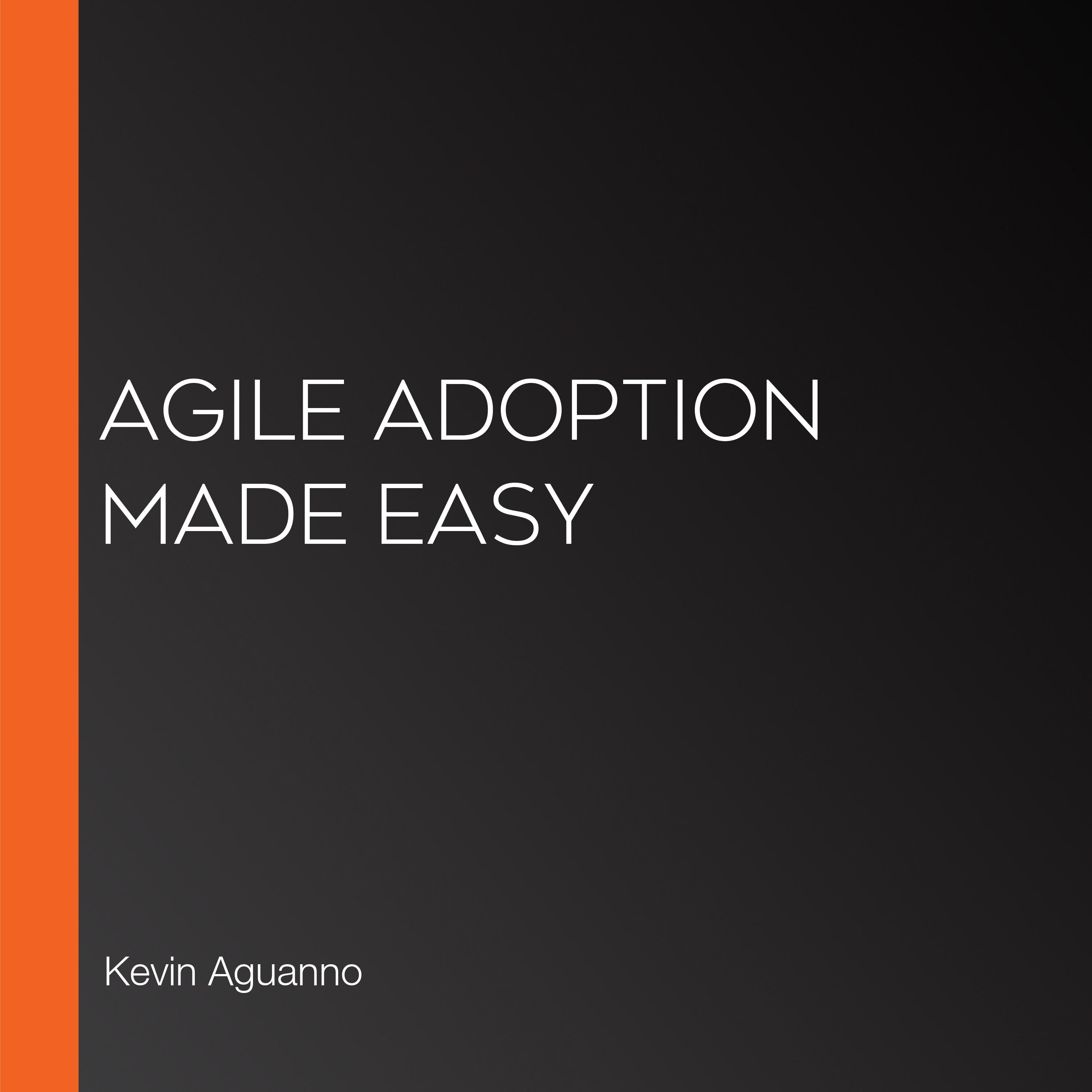 Agile Adoption Made Easy