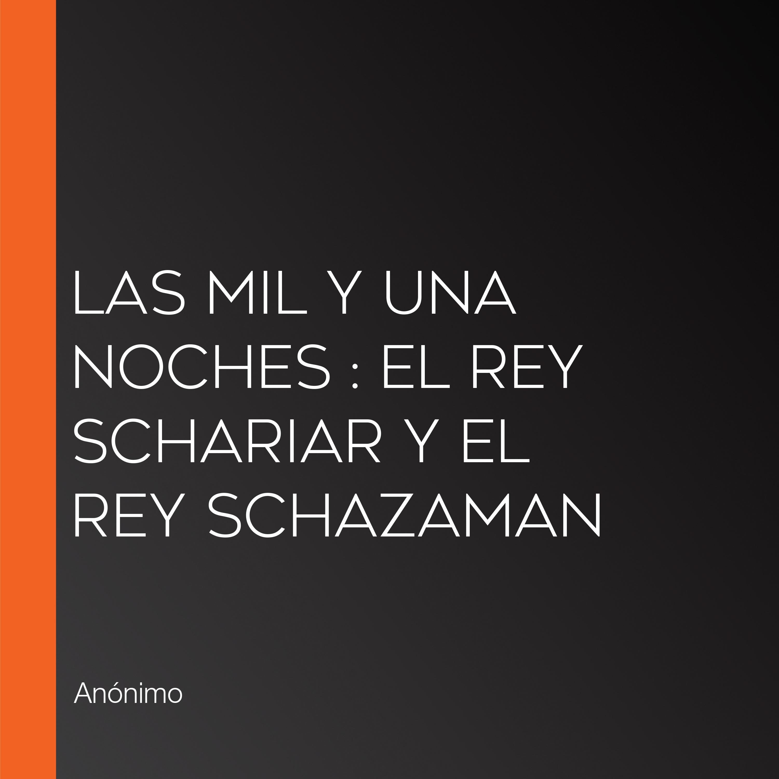 Las mil y una noches : El Rey Schariar y el Rey Schazaman