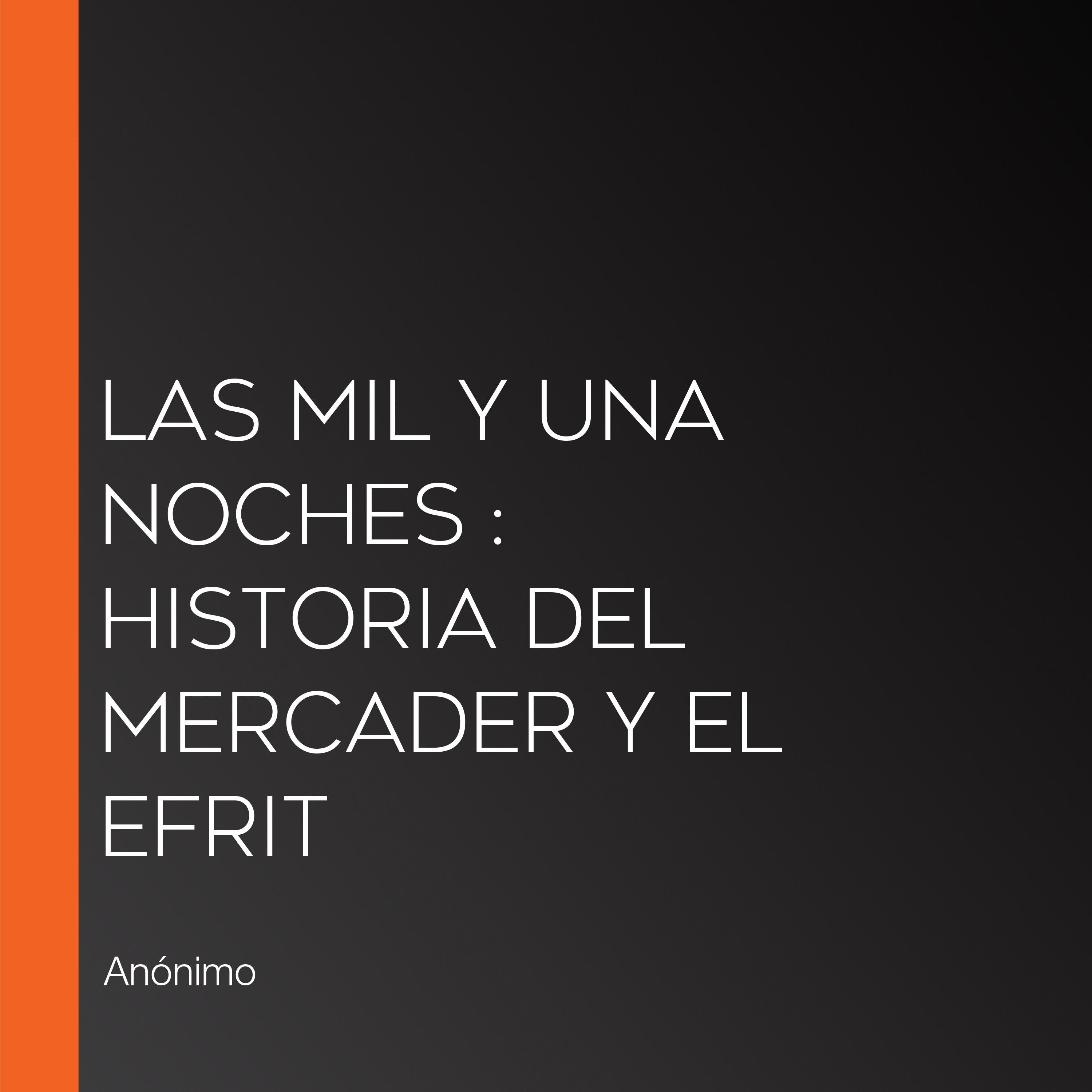 Las mil y una noches : Historia del mercader y el efrit