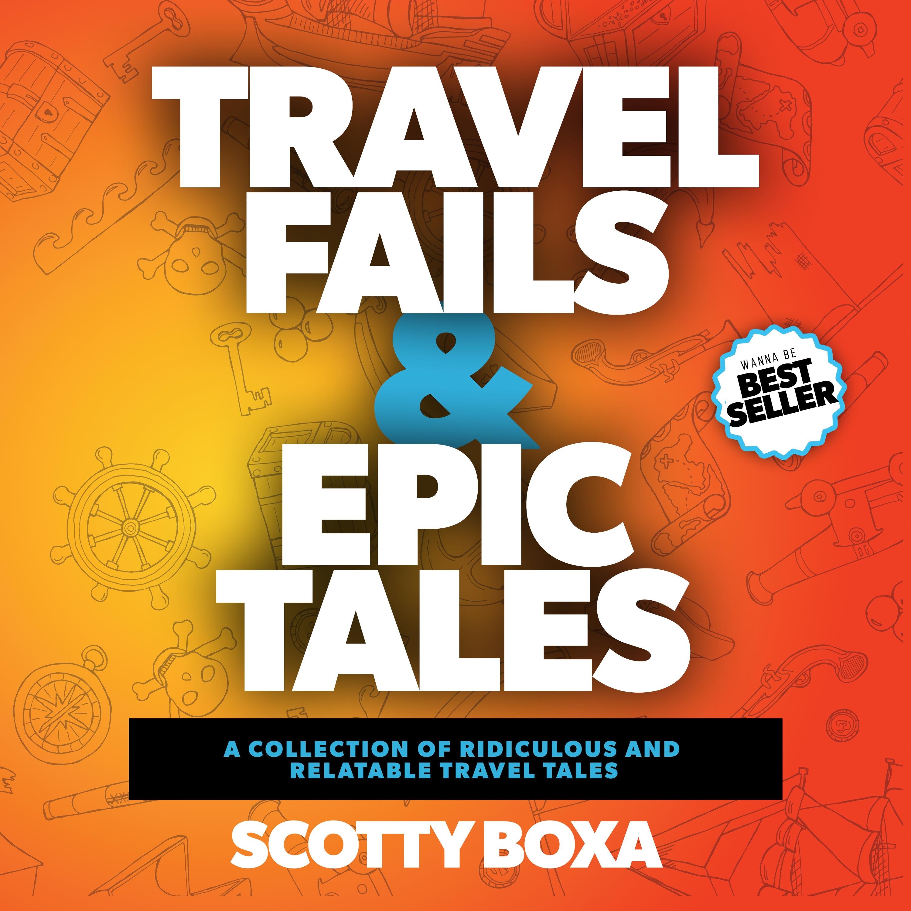 Travel Fails and Epic Tales