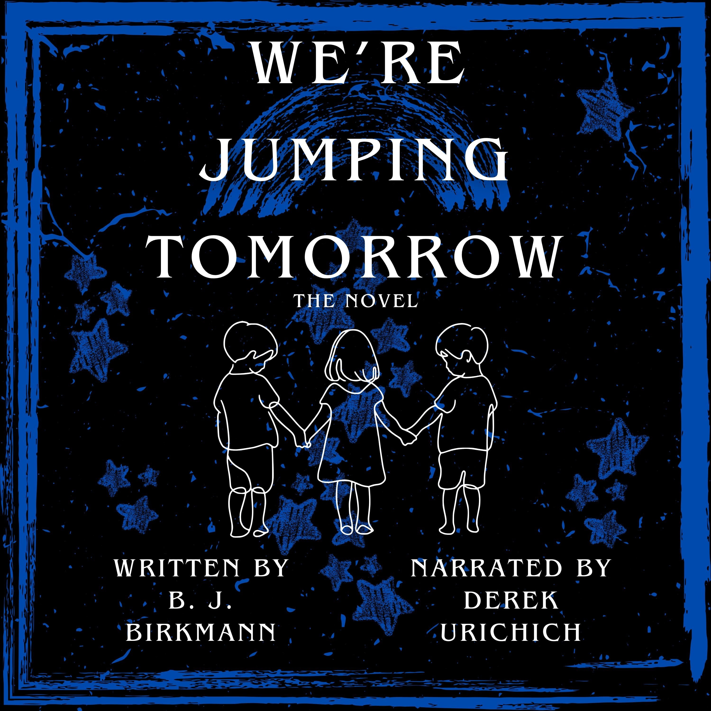 We're jumping tomorrow