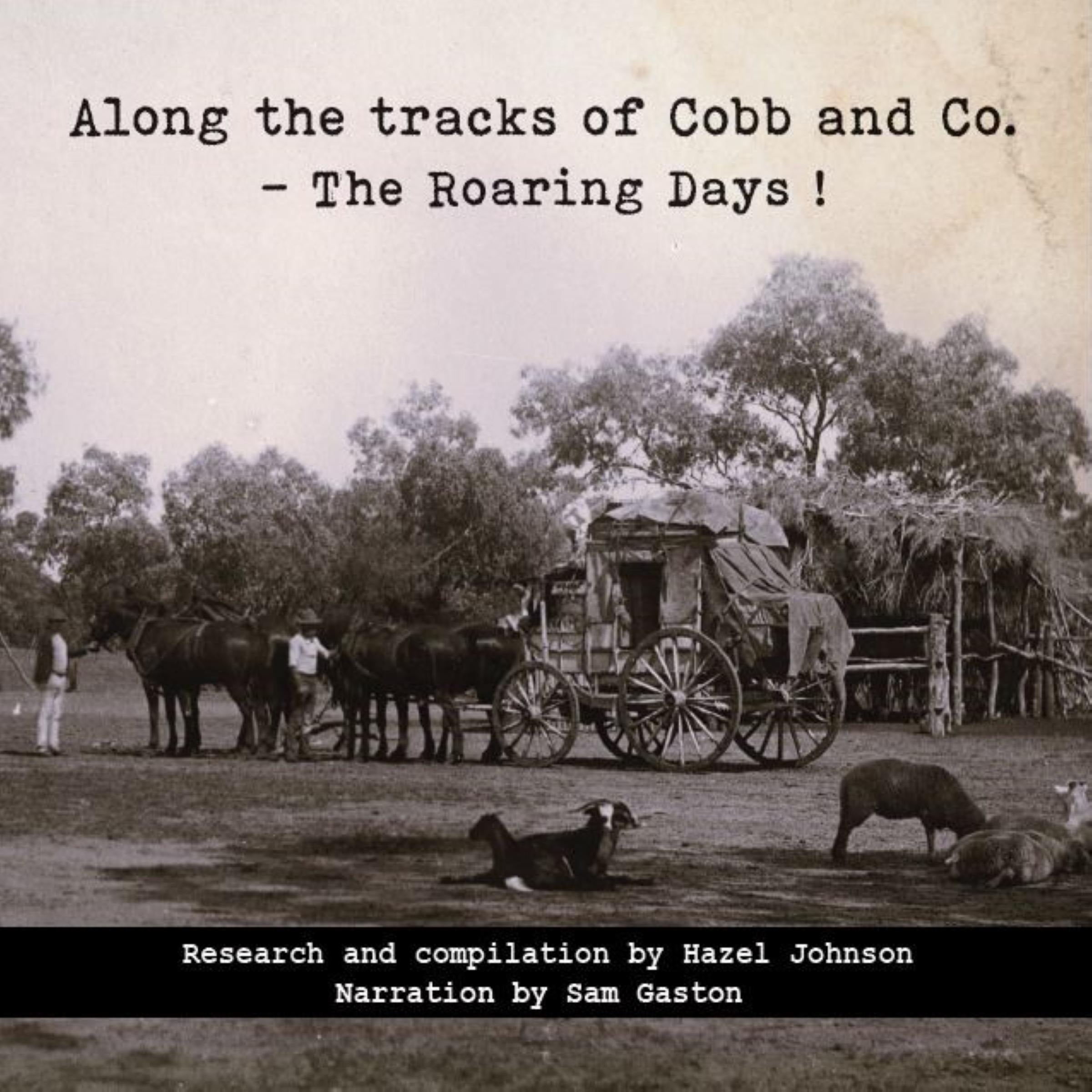 Along the tracks of Cobb and Co. - The Roaring Days !