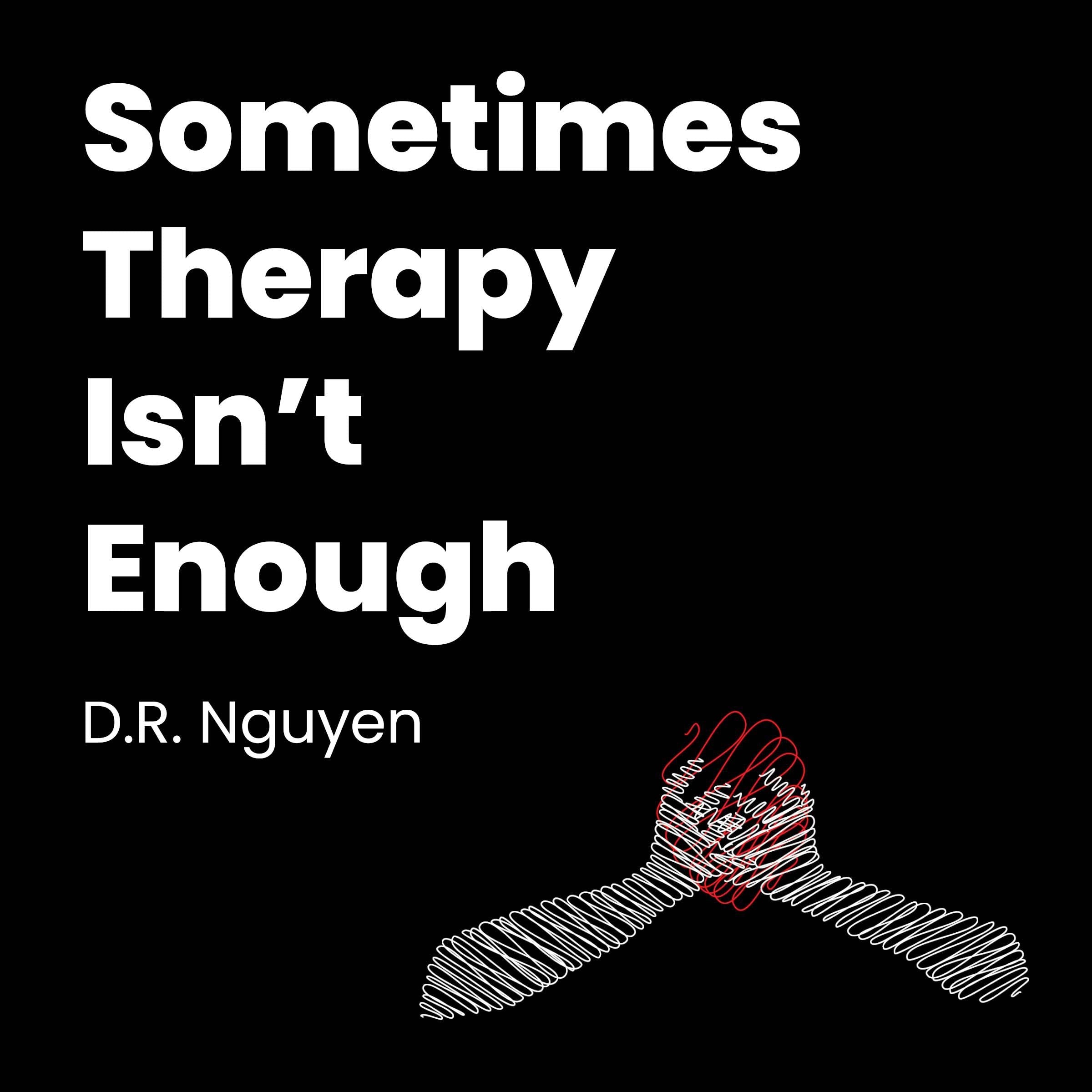 Sometimes Therapy Isn’t Enough