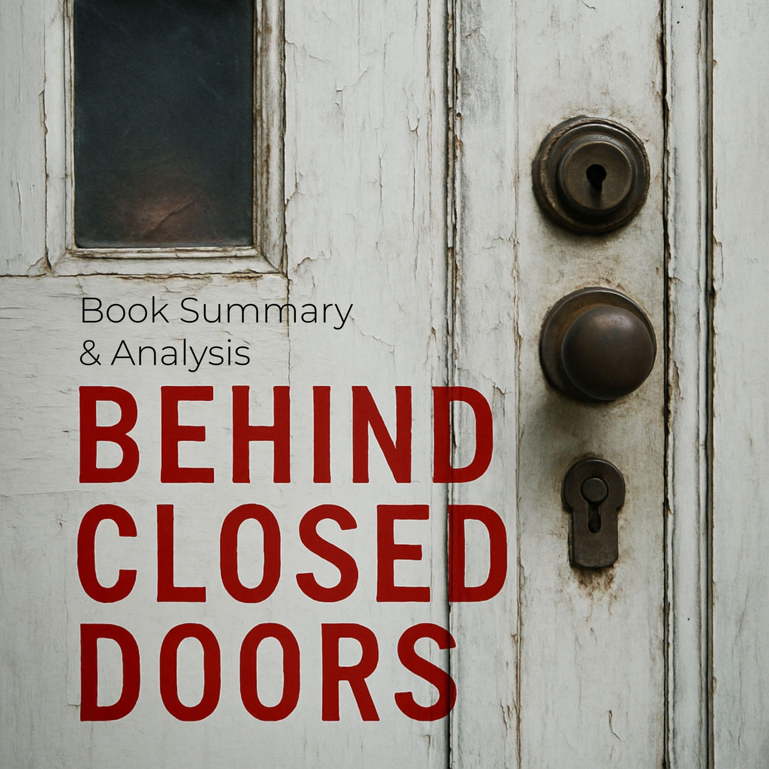 Behind Closed Doors: Book Summary & Analysis