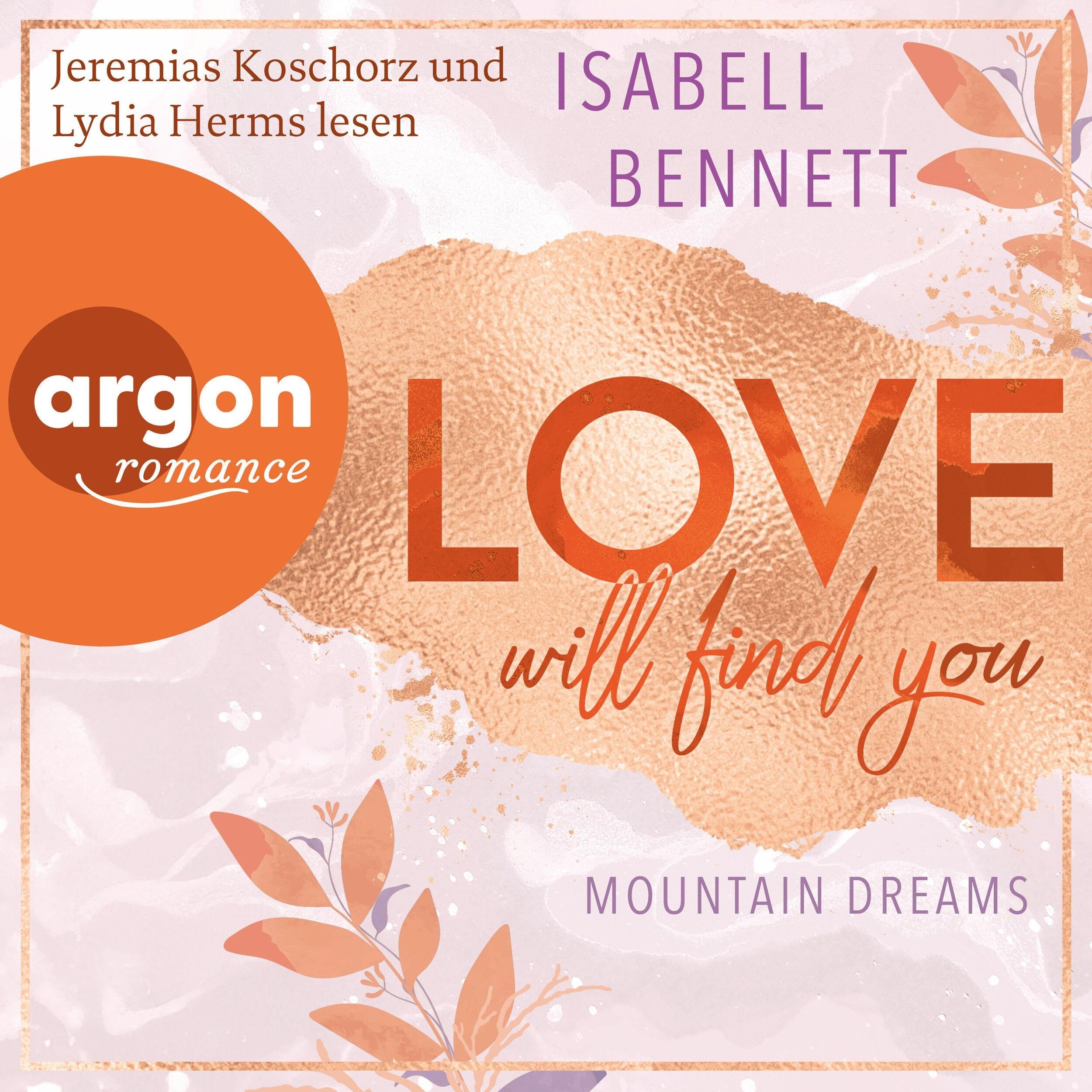 Love will find you - Mountain Dreams, Band 1 (Ungekürzte Lesung)