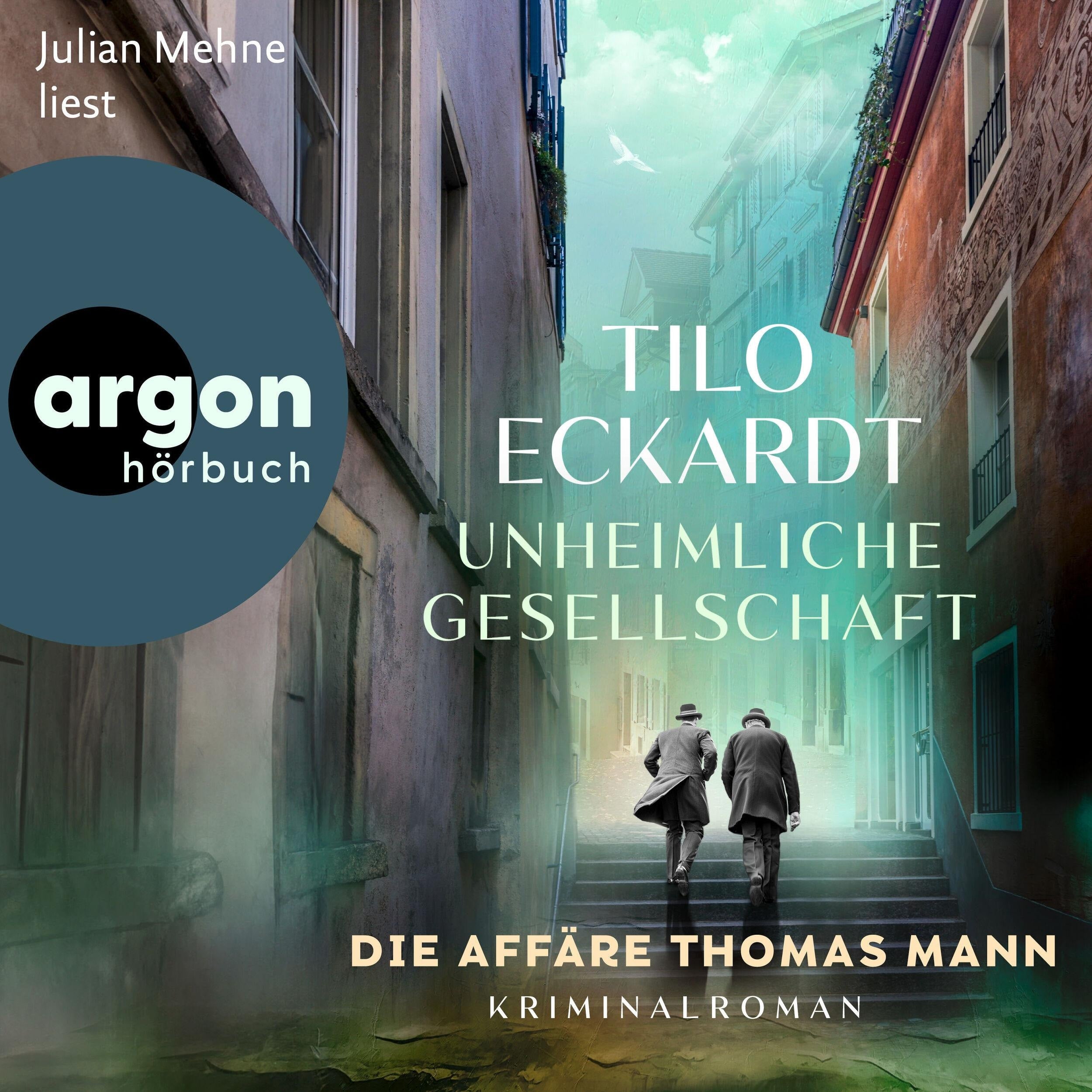 Unheimliche Gesellschaft - Die Affäre Thomas Mann (Ungekürzte Lesung)