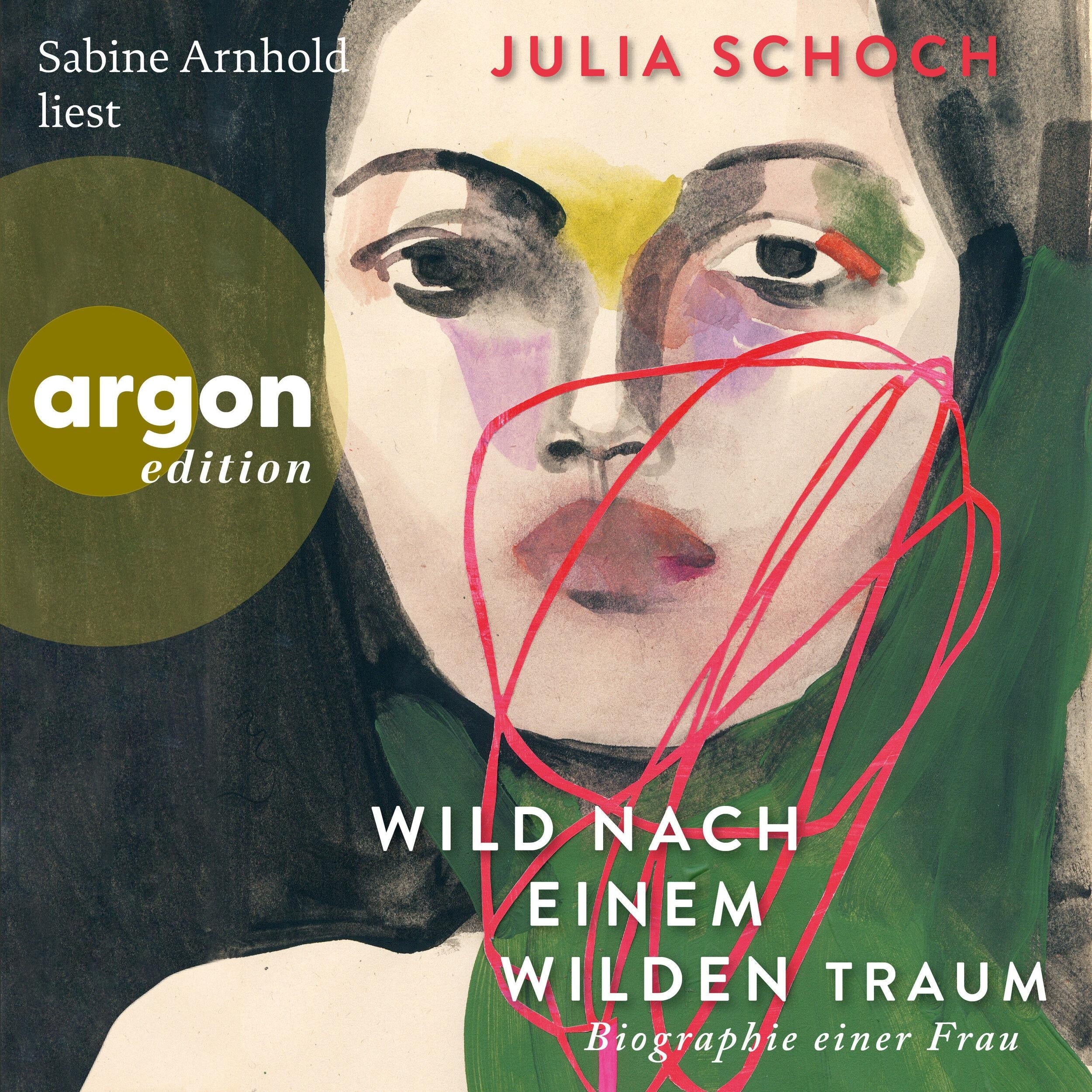 Wild nach einem wilden Traum - Biographie einer Frau, Band 3 (Ungekürzte Lesung)
