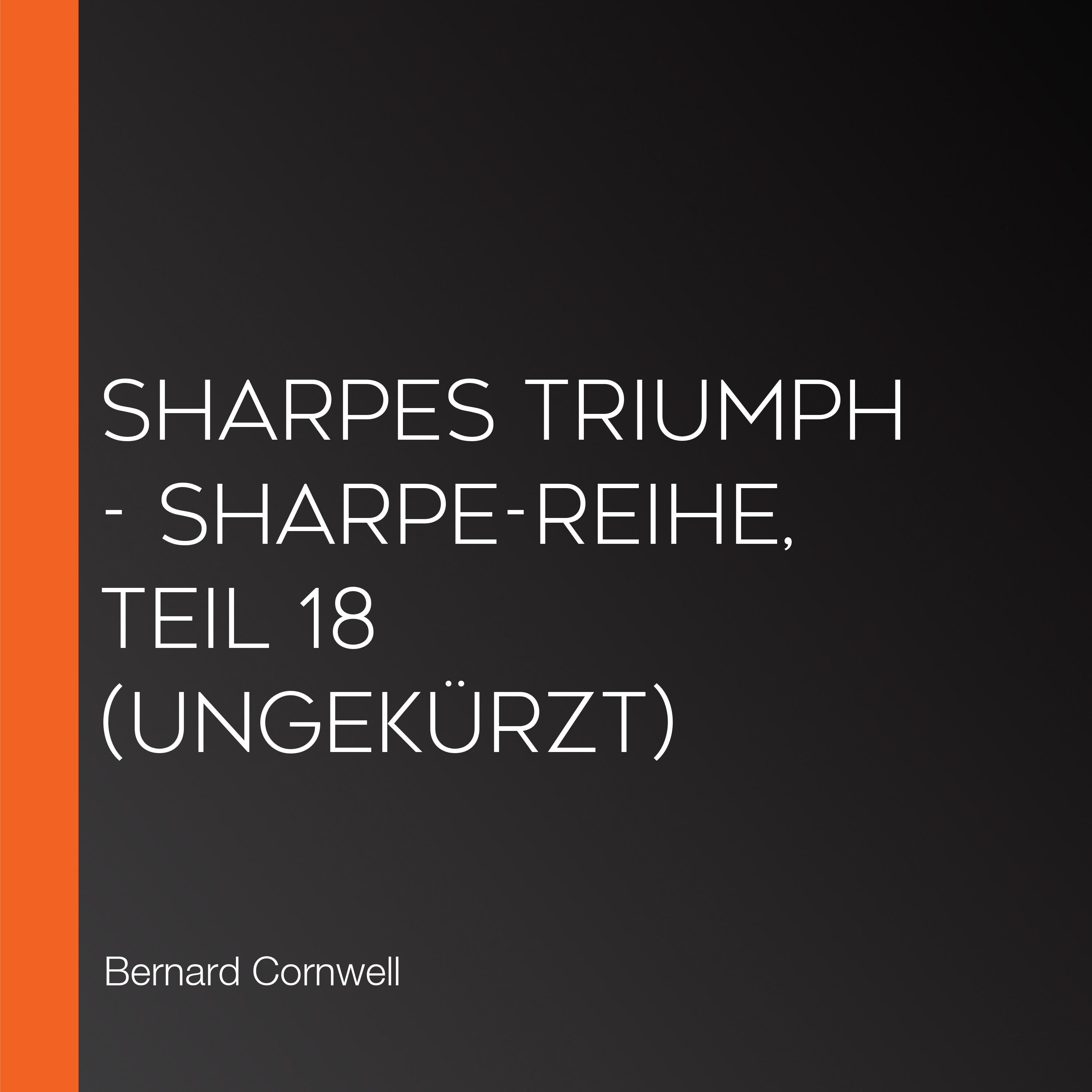 Sharpes Triumph - Sharpe-Reihe, Teil 18 (Ungekürzt)