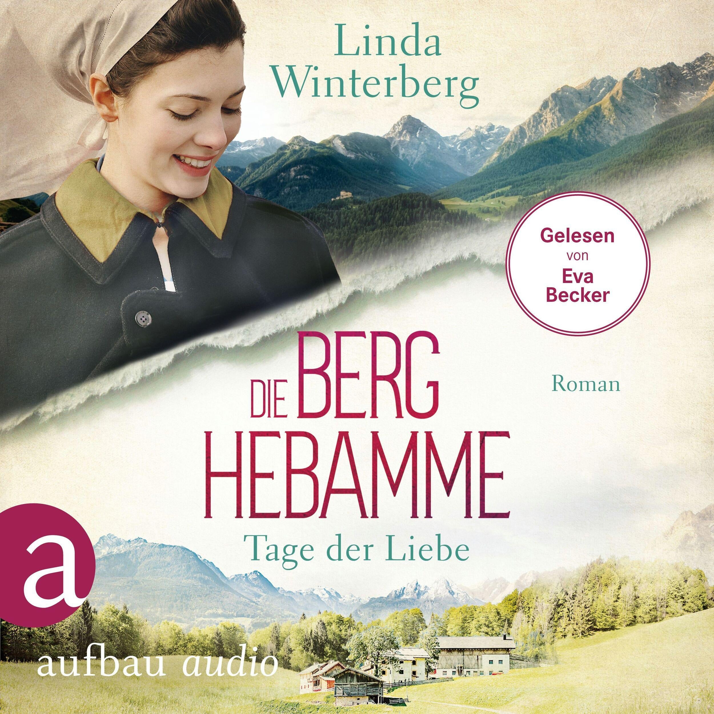 Die Berghebamme - Tage der Liebe - Kinder-der-Berge-Saga, Band 2 (Ungekürzt)
