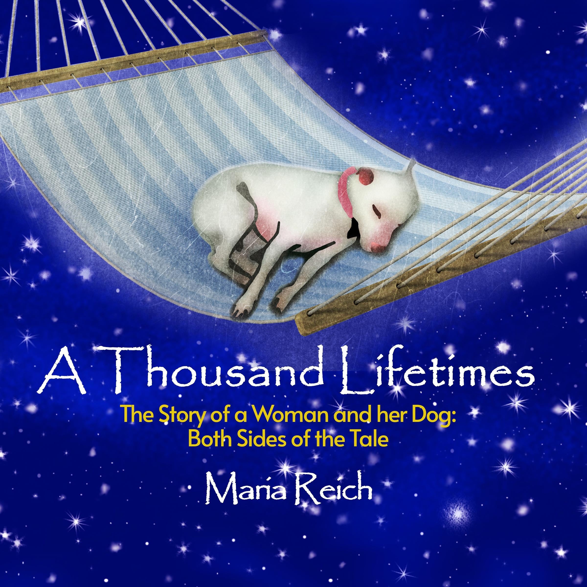 A Thousand Lifetimes: The Story of a Woman and her Dog: Both Sides of the Tale