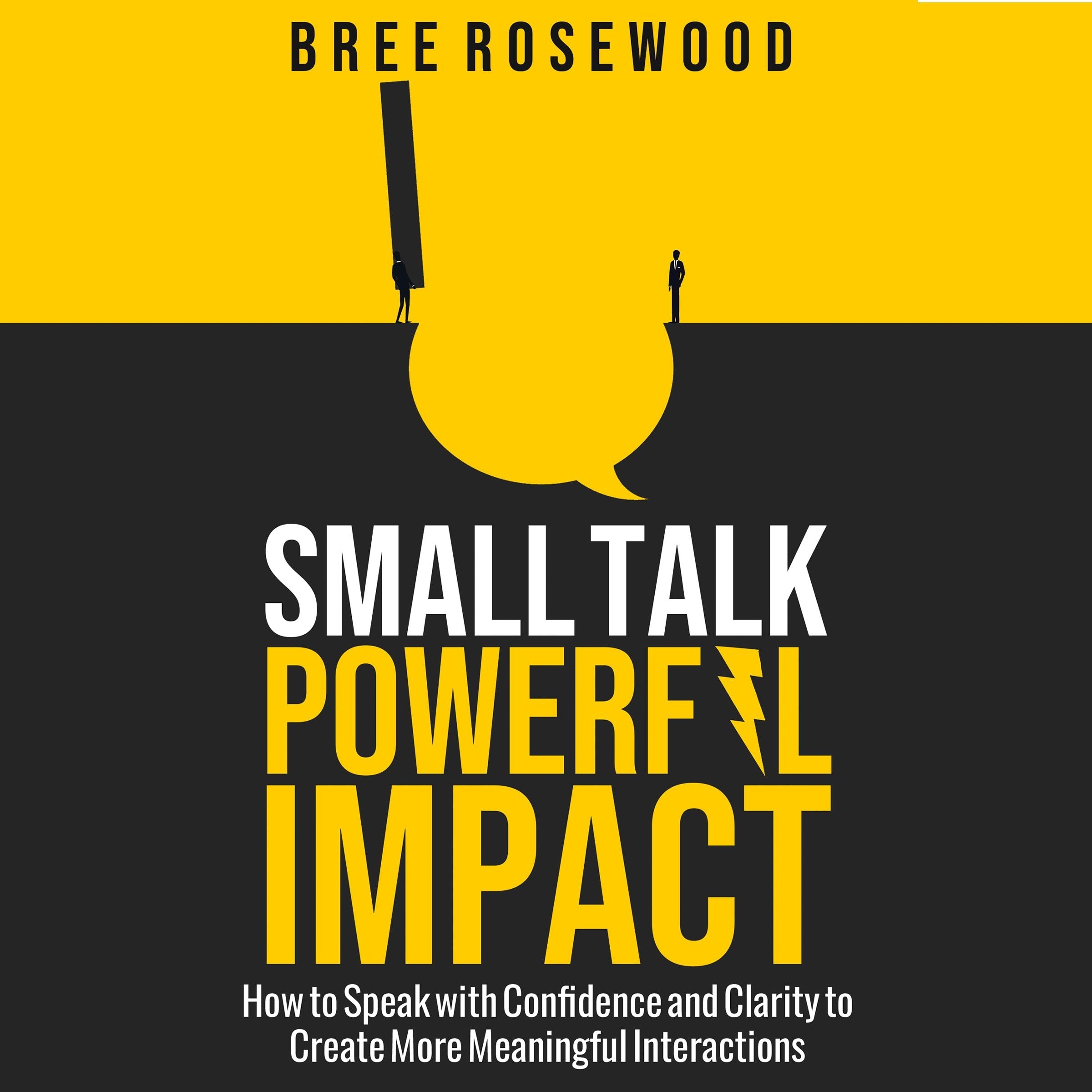 Small Talk, Powerful Impact