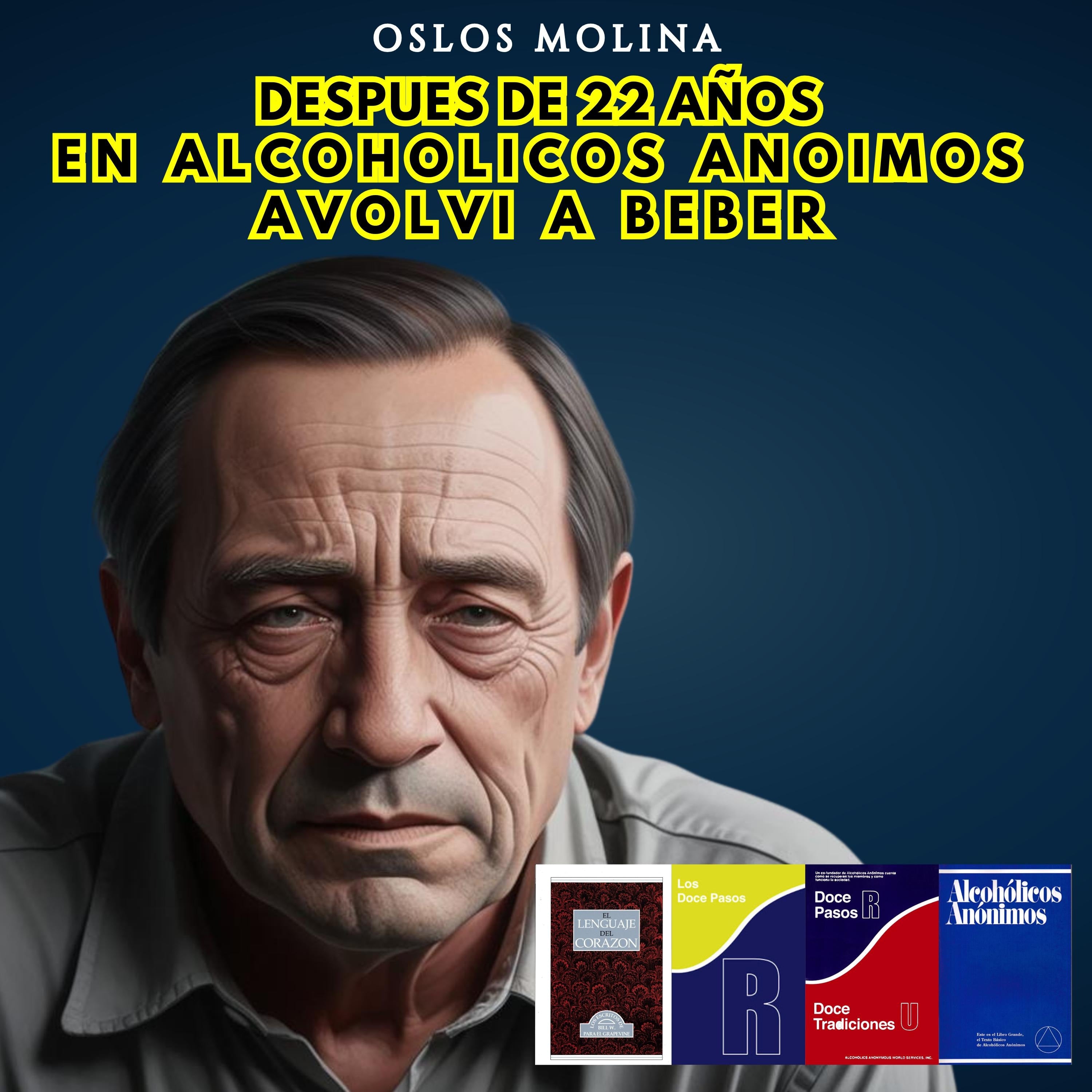 Después de 22 años en Alcohólicos Anónimos volví a beber