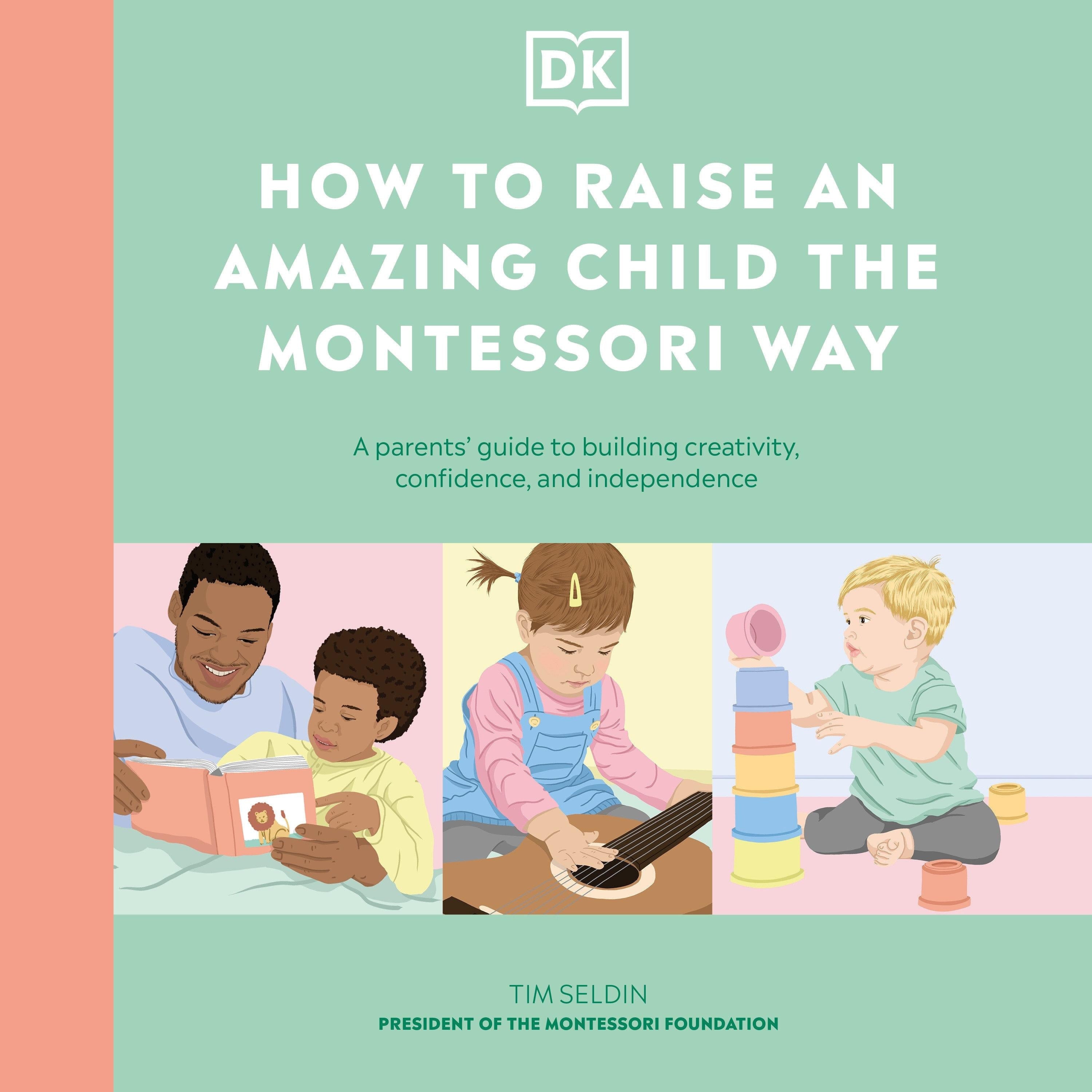 How to Raise an Amazing Child the Montessori Way