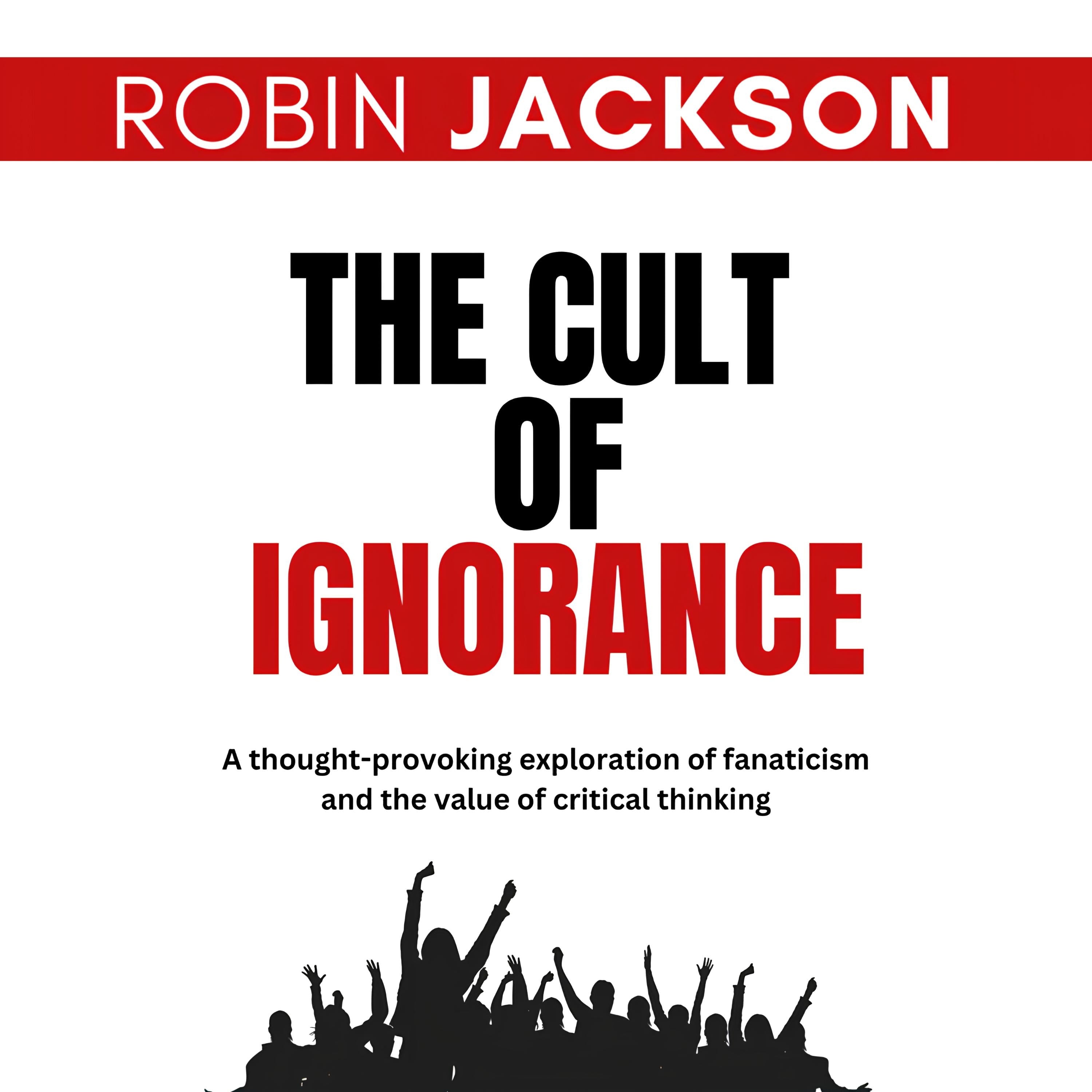 The Cult of Ignorance