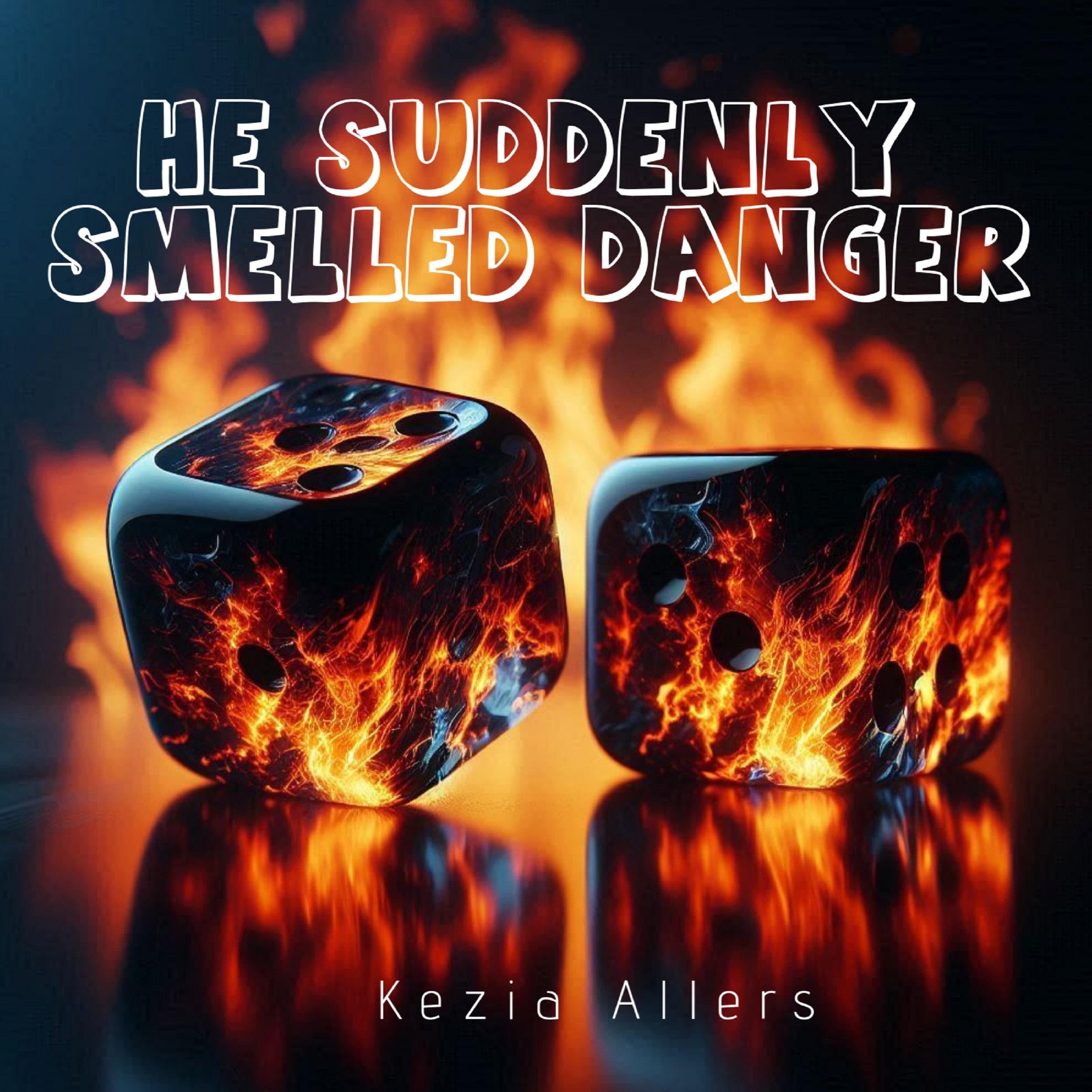 He Suddenly Smelled Danger