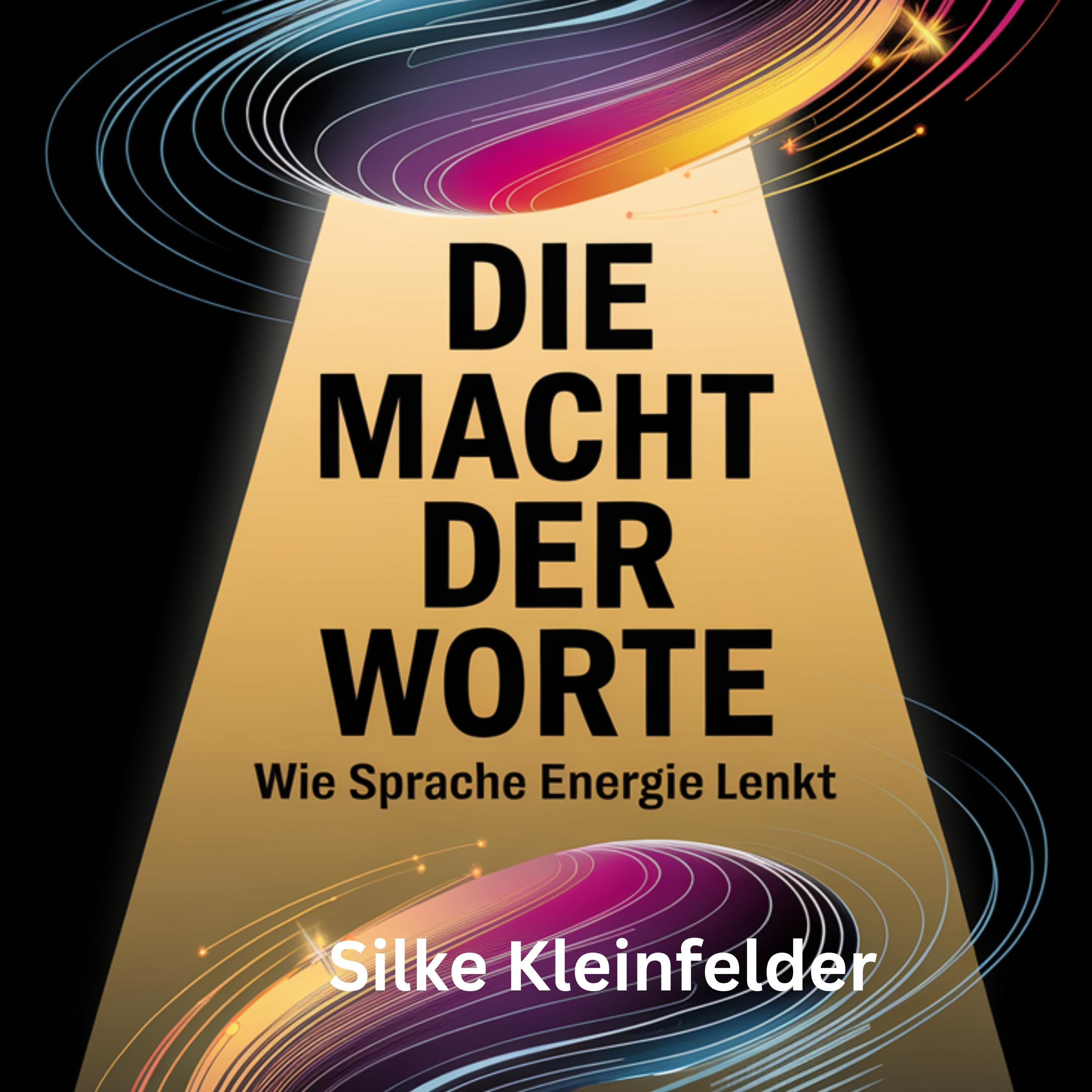 Die Macht der Worte, wie Sprache Energie lenkt