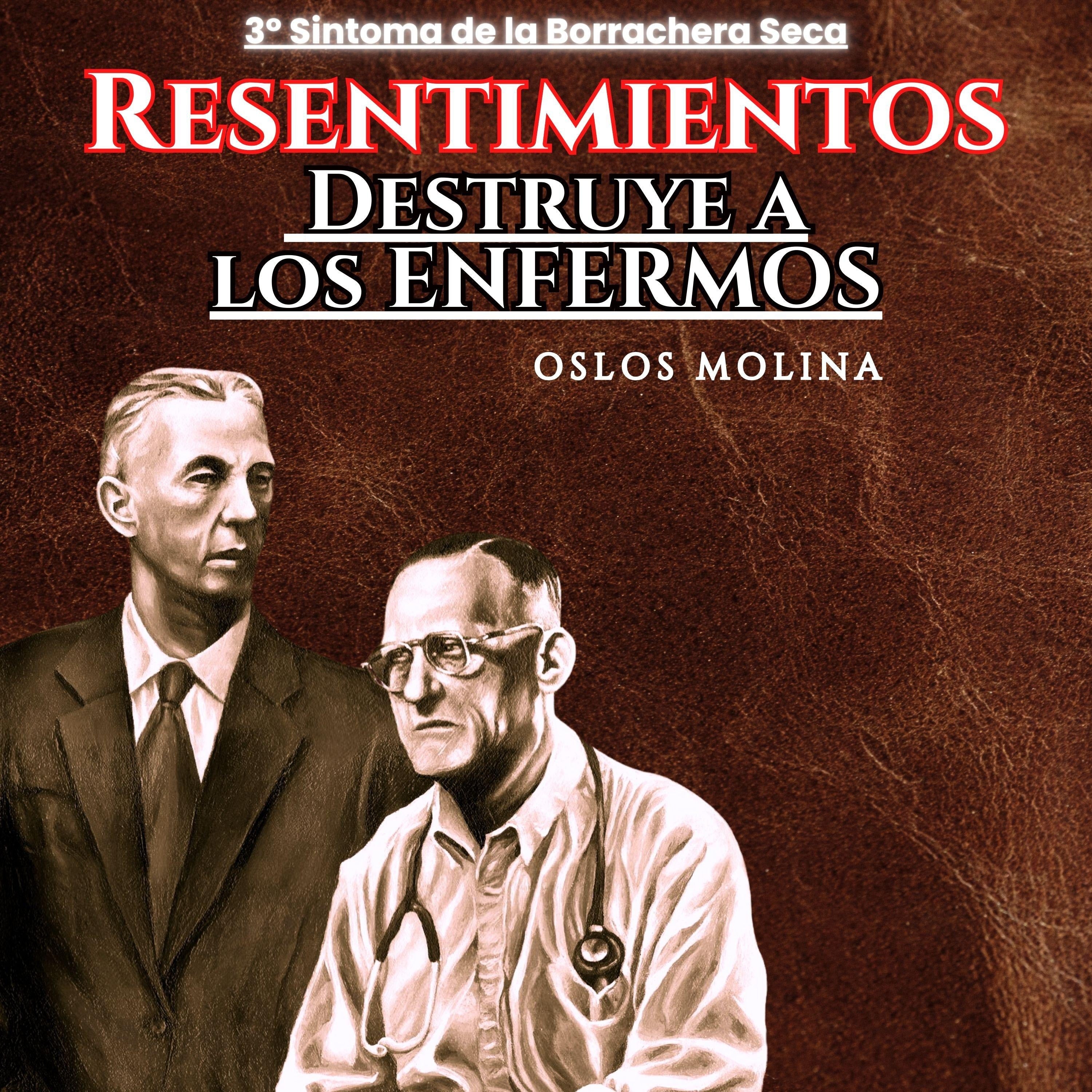 3º Síntoma RESENTIMIENTOS : Destruye a los ENFERMOS