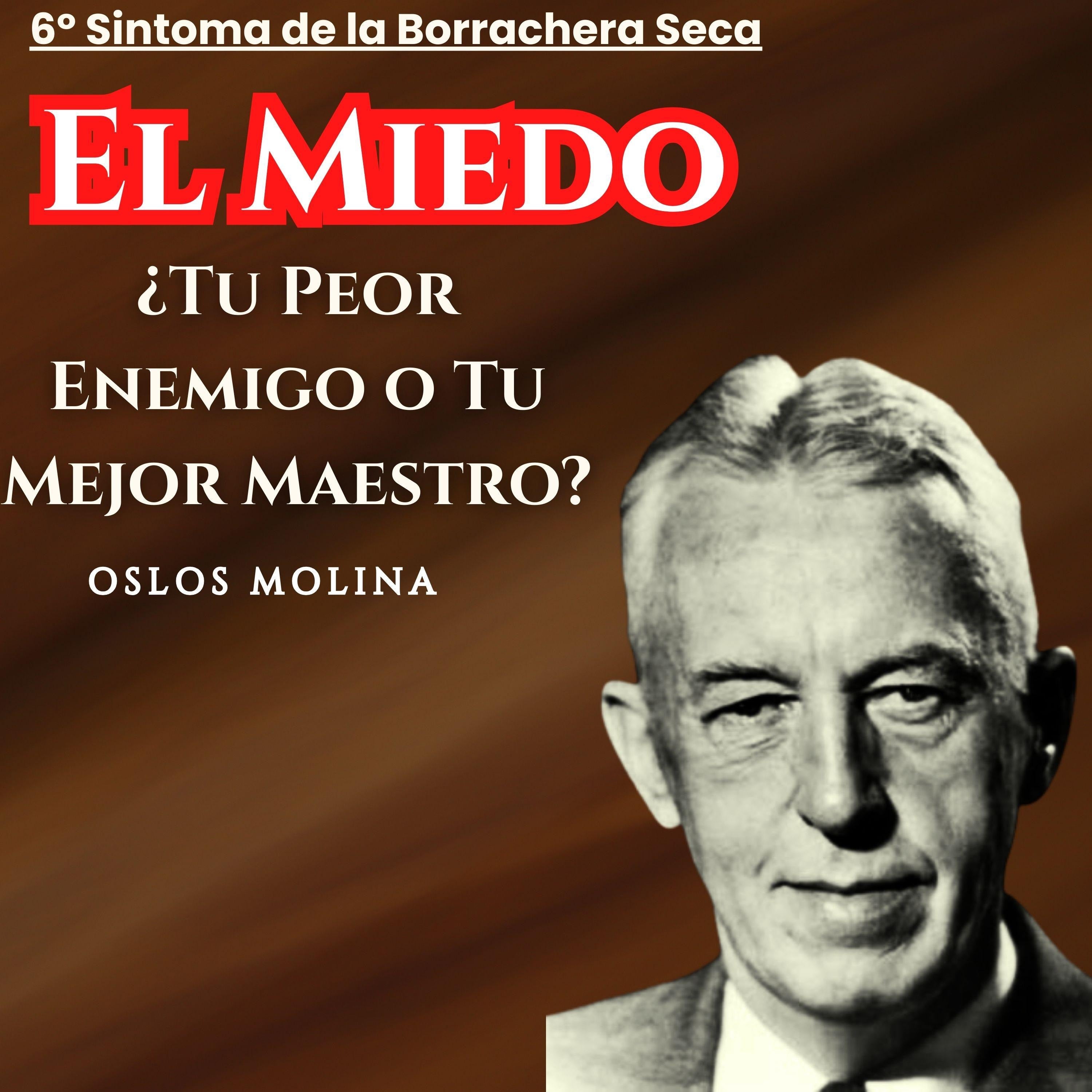 6º Síntoma EL MIEDO: ¿Un enemigo o un Aliado?