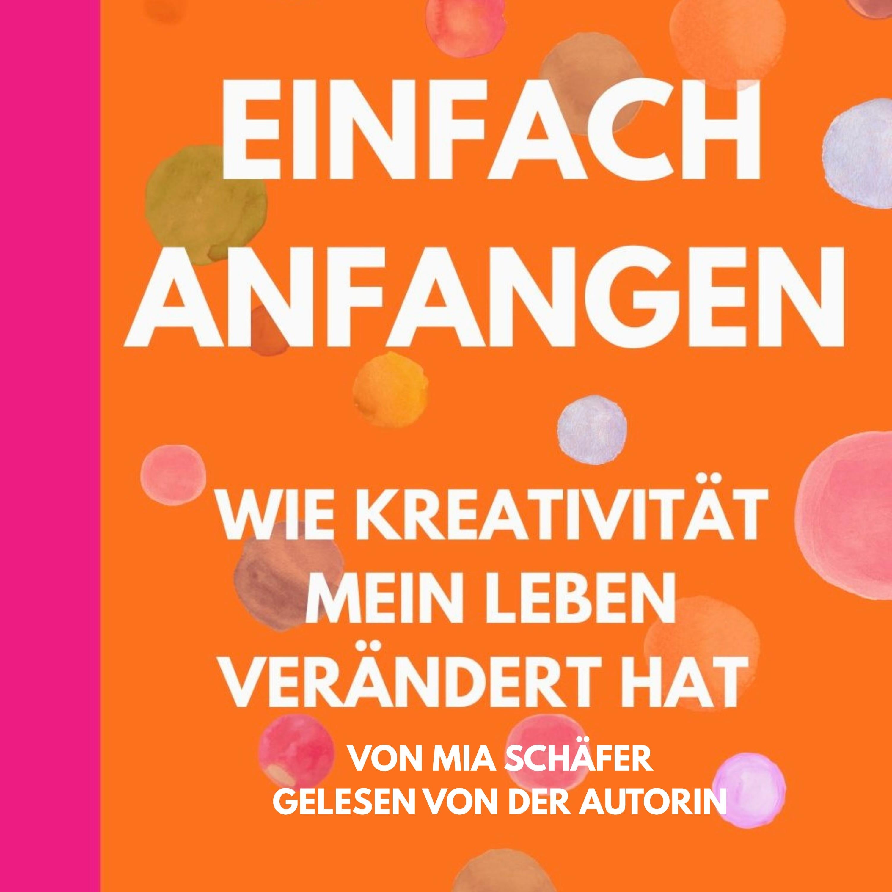 Einfach anfangen - Wie Kreativität mein Leben verändert hat